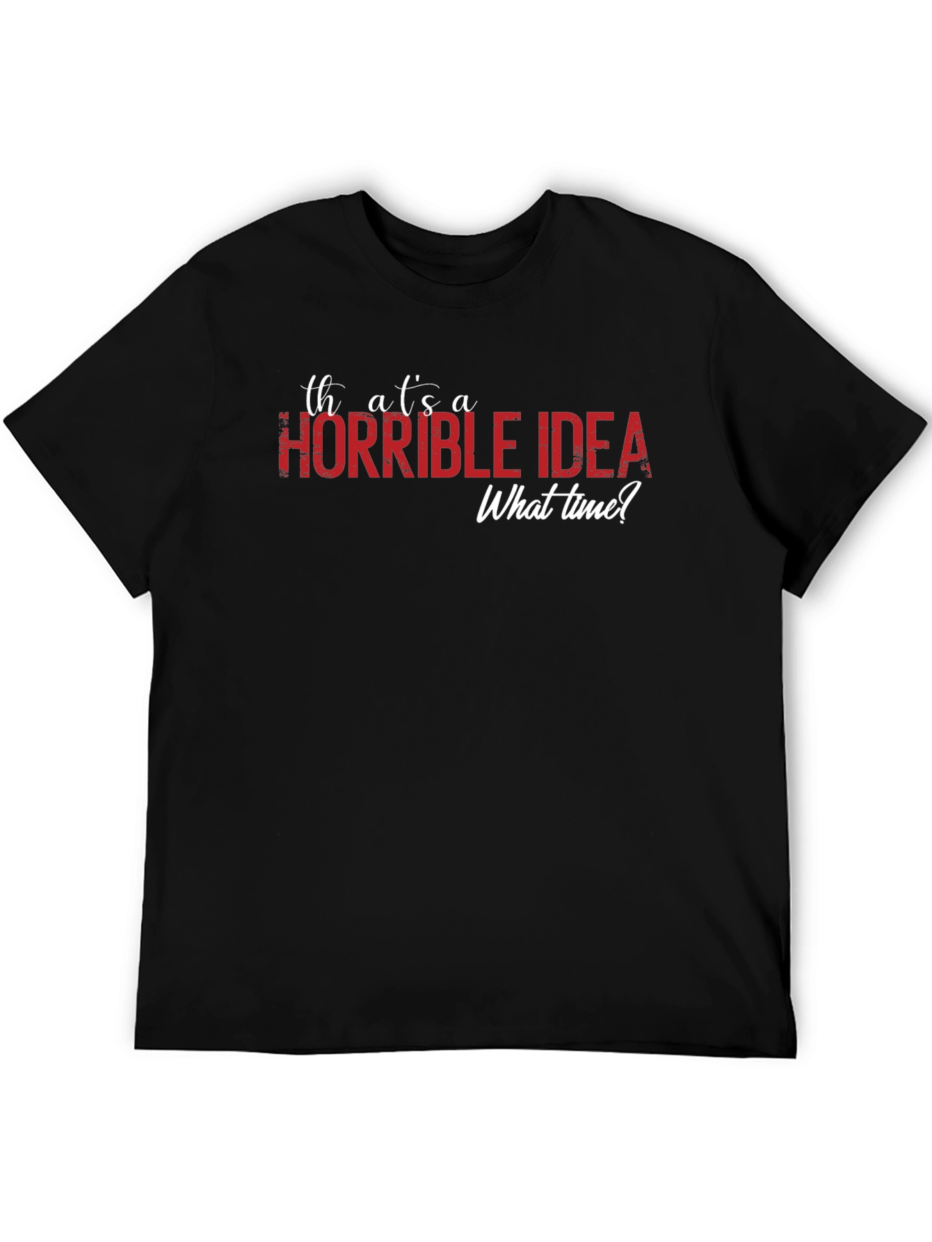 Black Horrible Idea T-Shirt - Funny Sarcastic Tee view 5
