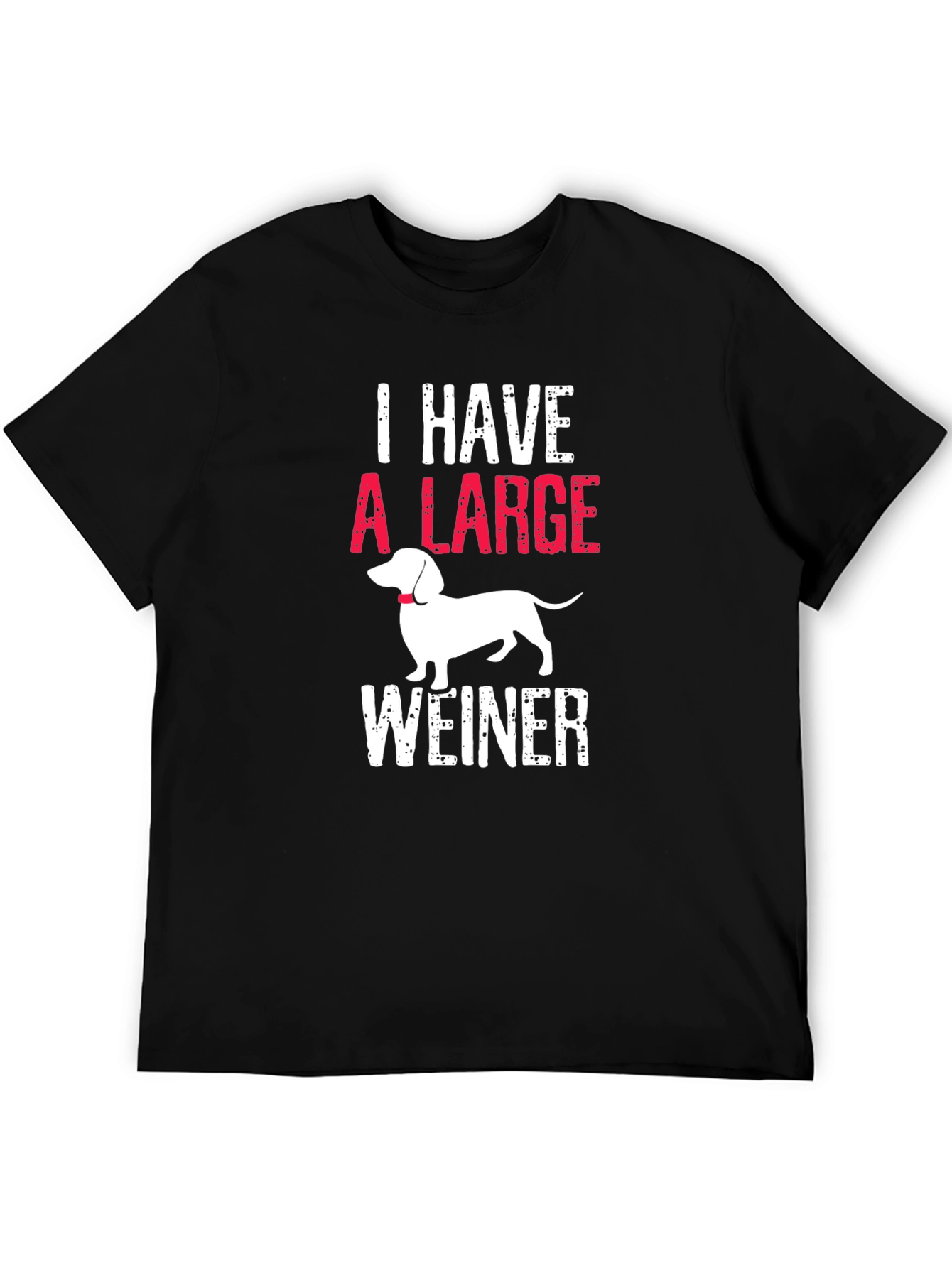 I Have A Large Weiner T-Shirt Dachshund - 5