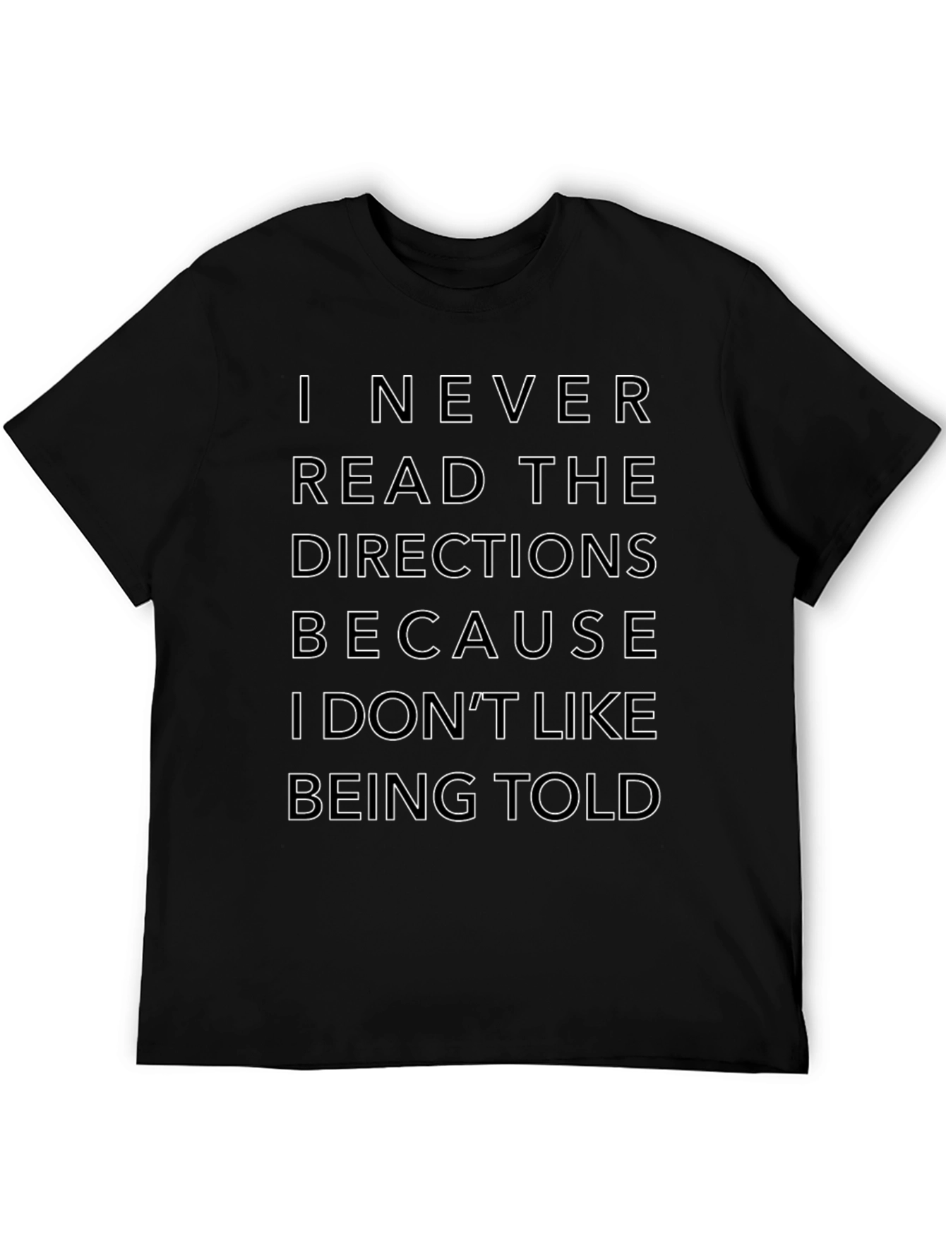 Black Funny Sarcastic T-Shirt: I Never Read Directions view 5
