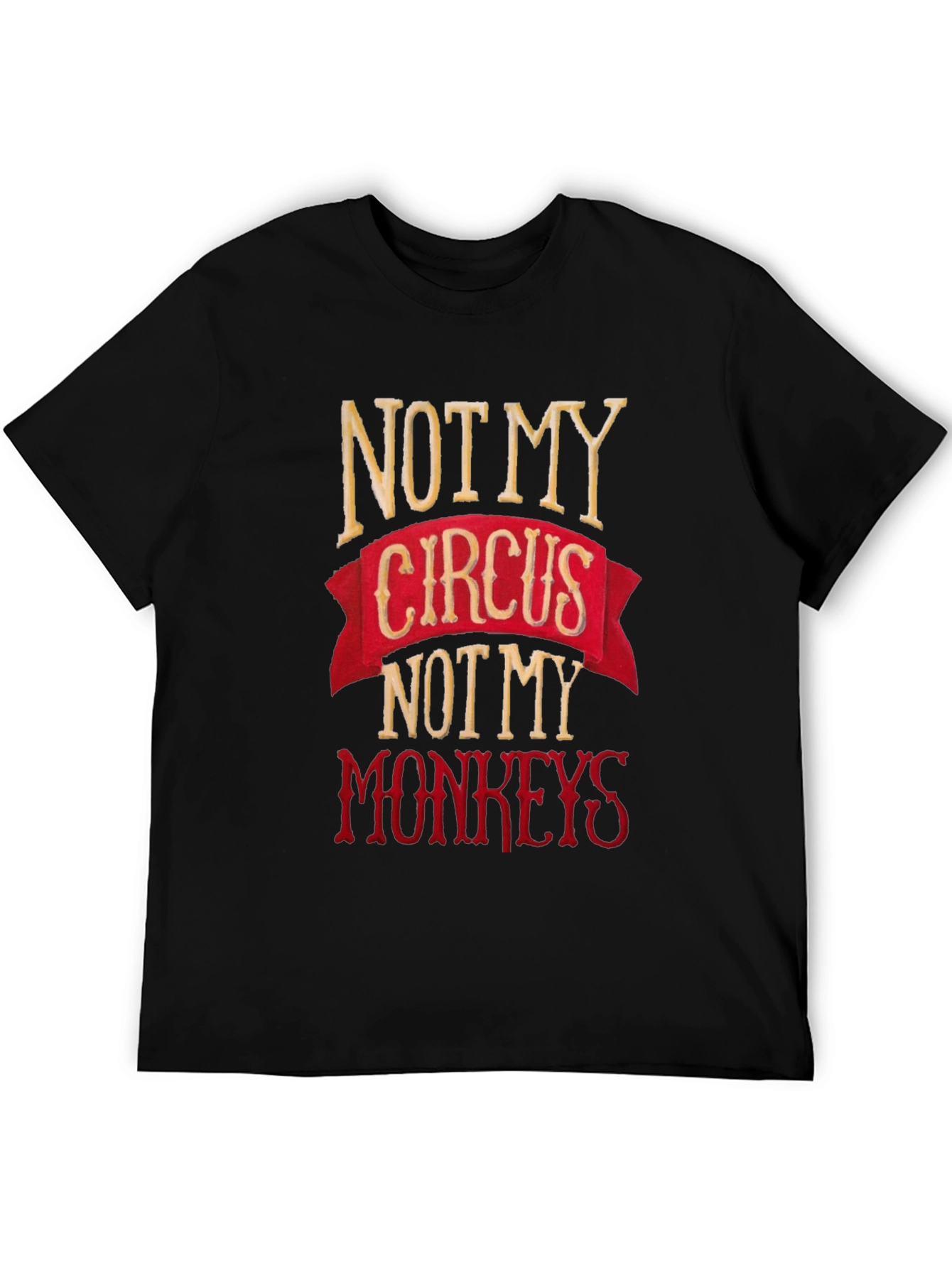 Black Not My Circus, Not My Monkeys Graphic Tee view 5