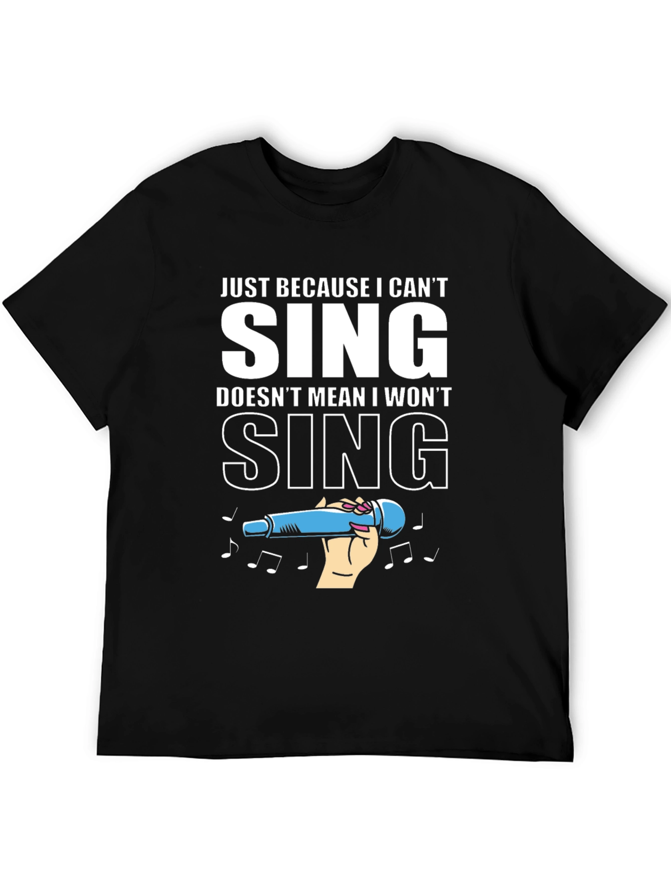 Black Funny Singing T-Shirt - Just Because I Can't Sing view 5