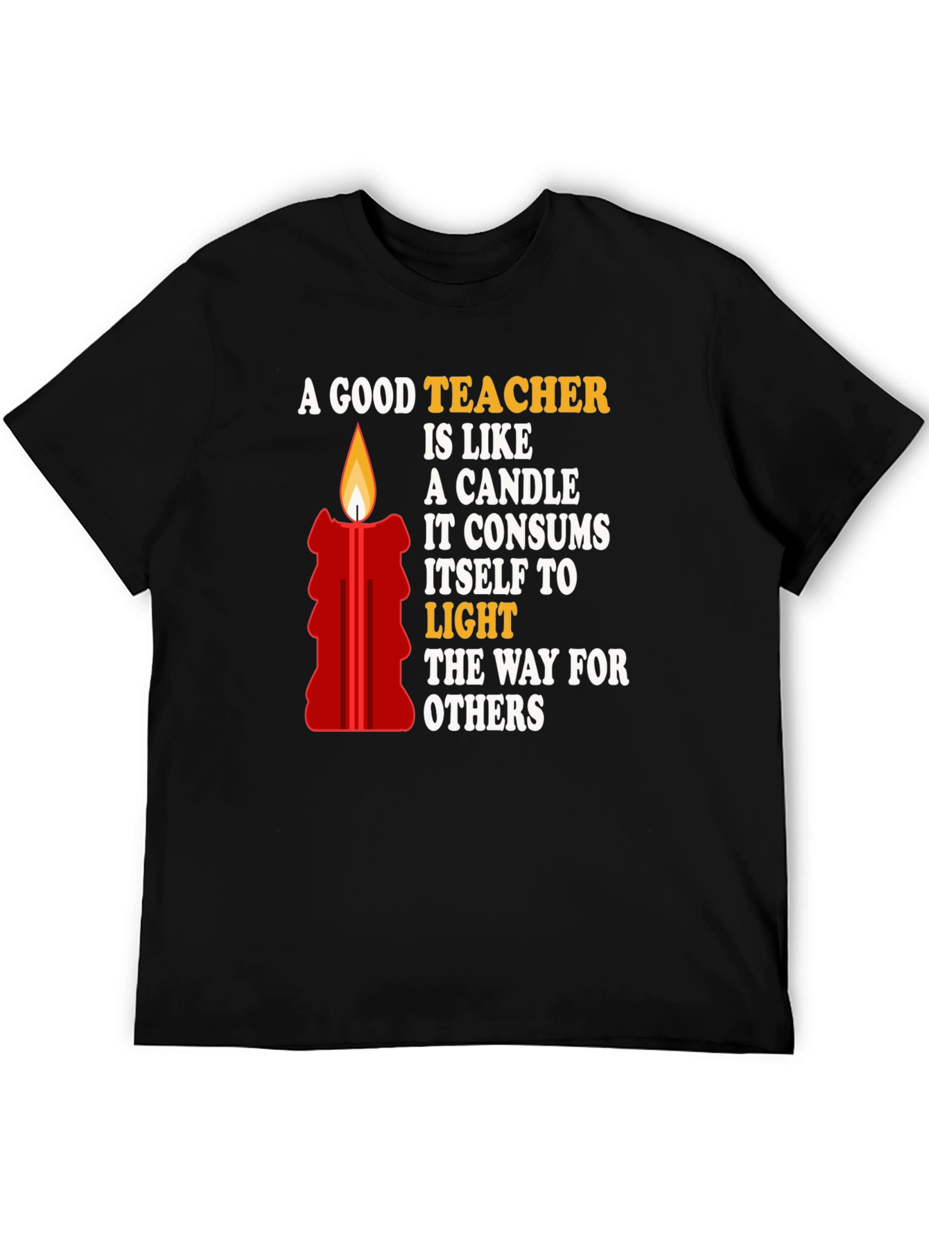Black A Good Teacher is Like a Candle T-Shirt view 5
