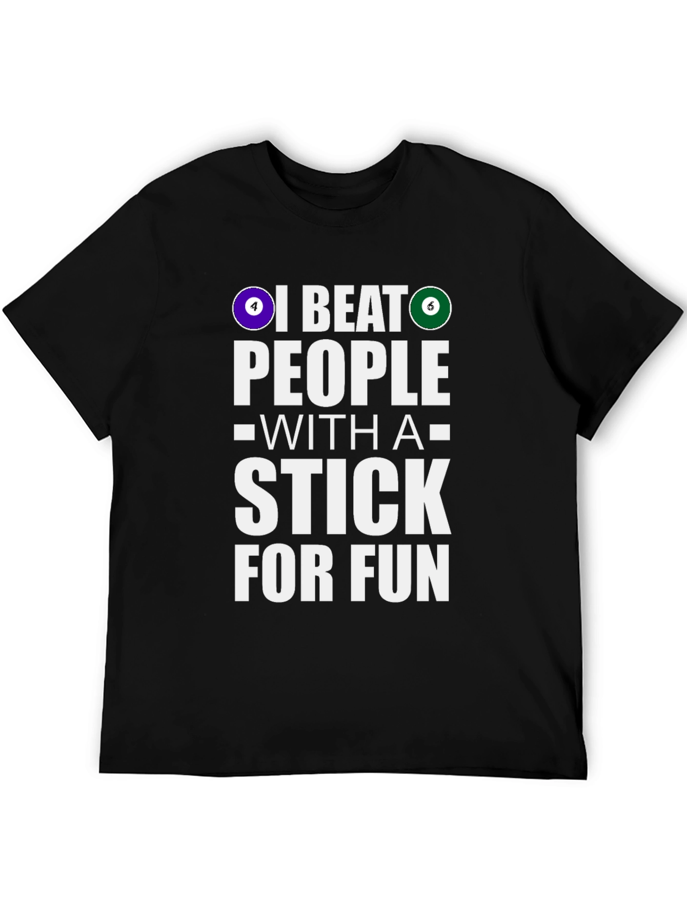 Funny Billiards T-Shirt: I Beat People With A Stick - 5