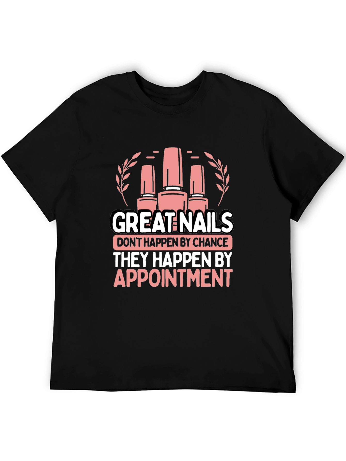 Black Great Nails Appointment T-Shirt view 5