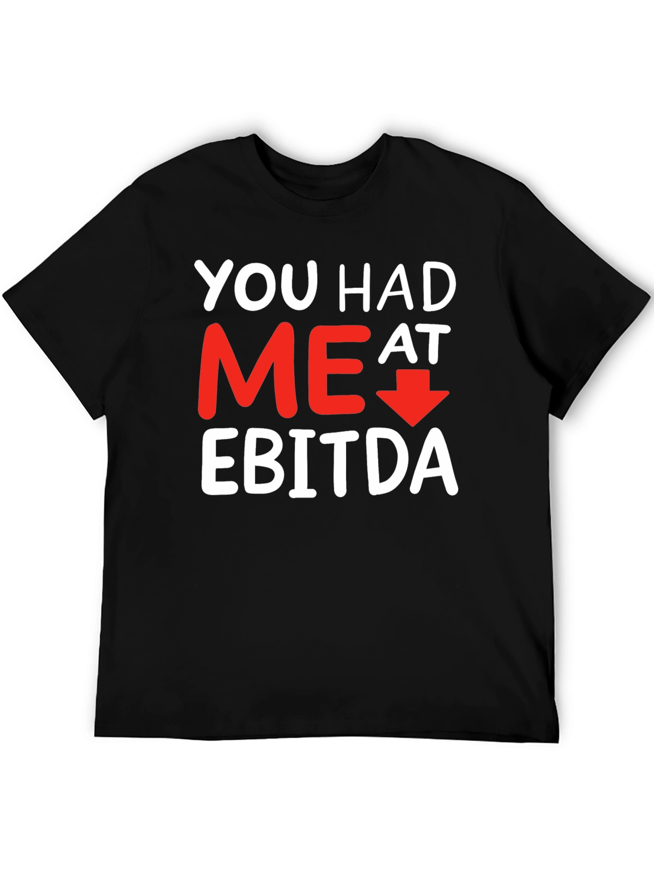 Black Funny Finance T-Shirt: You Had Me At EBITDA view 5
