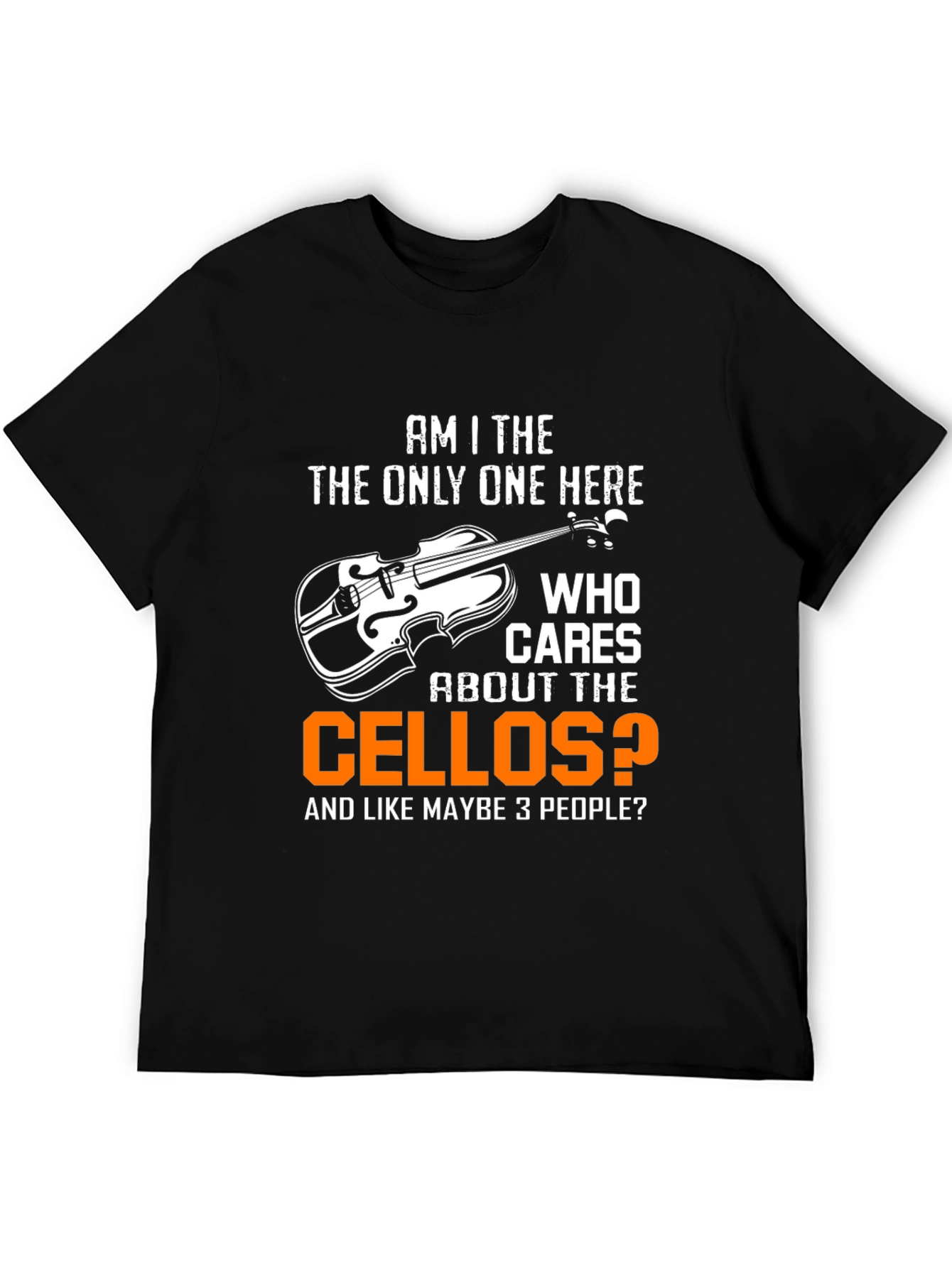 Am I the Only One Cello T-Shirt Funny Musician Tee - 5