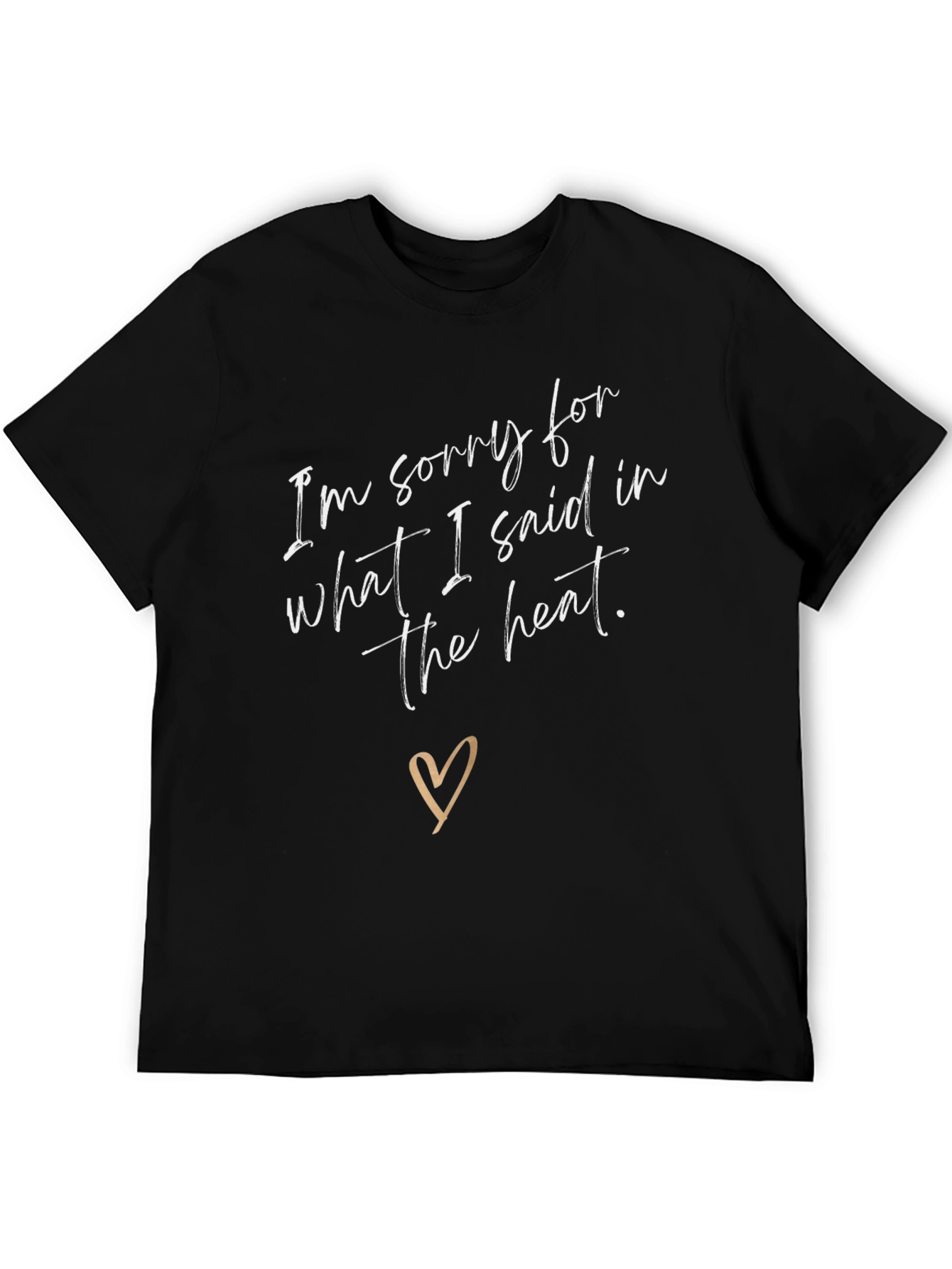 Black Sorry for What I Said T-Shirt view 5