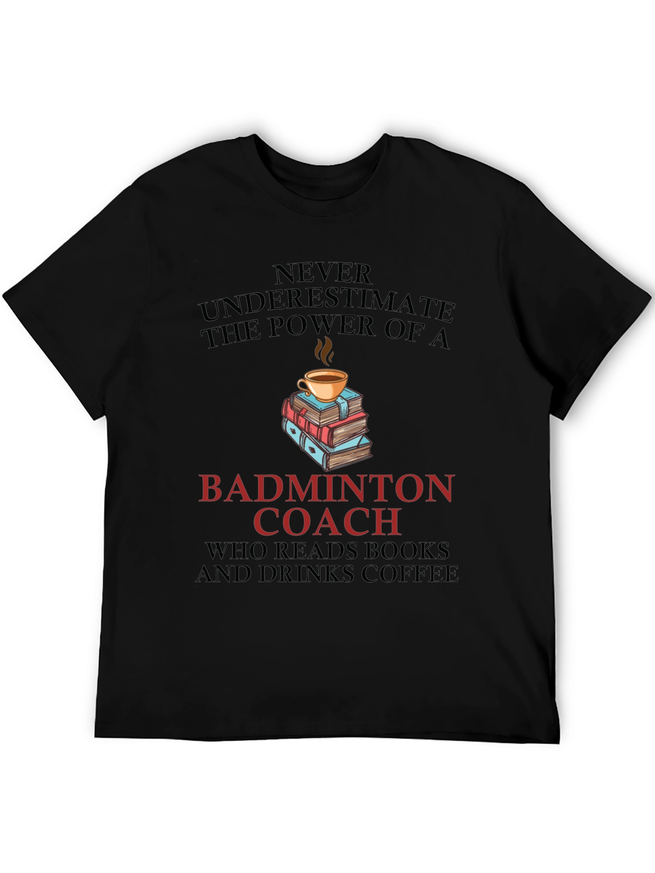 Black Badminton Coach Coffee & Books Graphic T-Shirt view 5