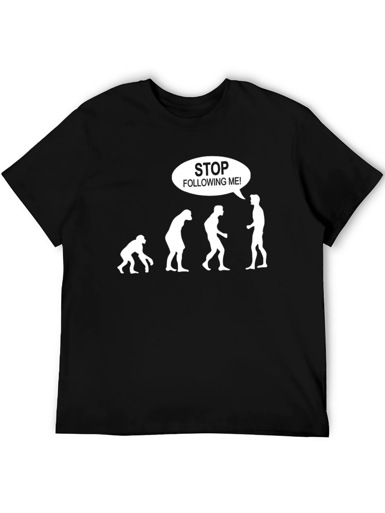 Black Evolution Stop Following Me! Funny Graphic T-Shirt view 5