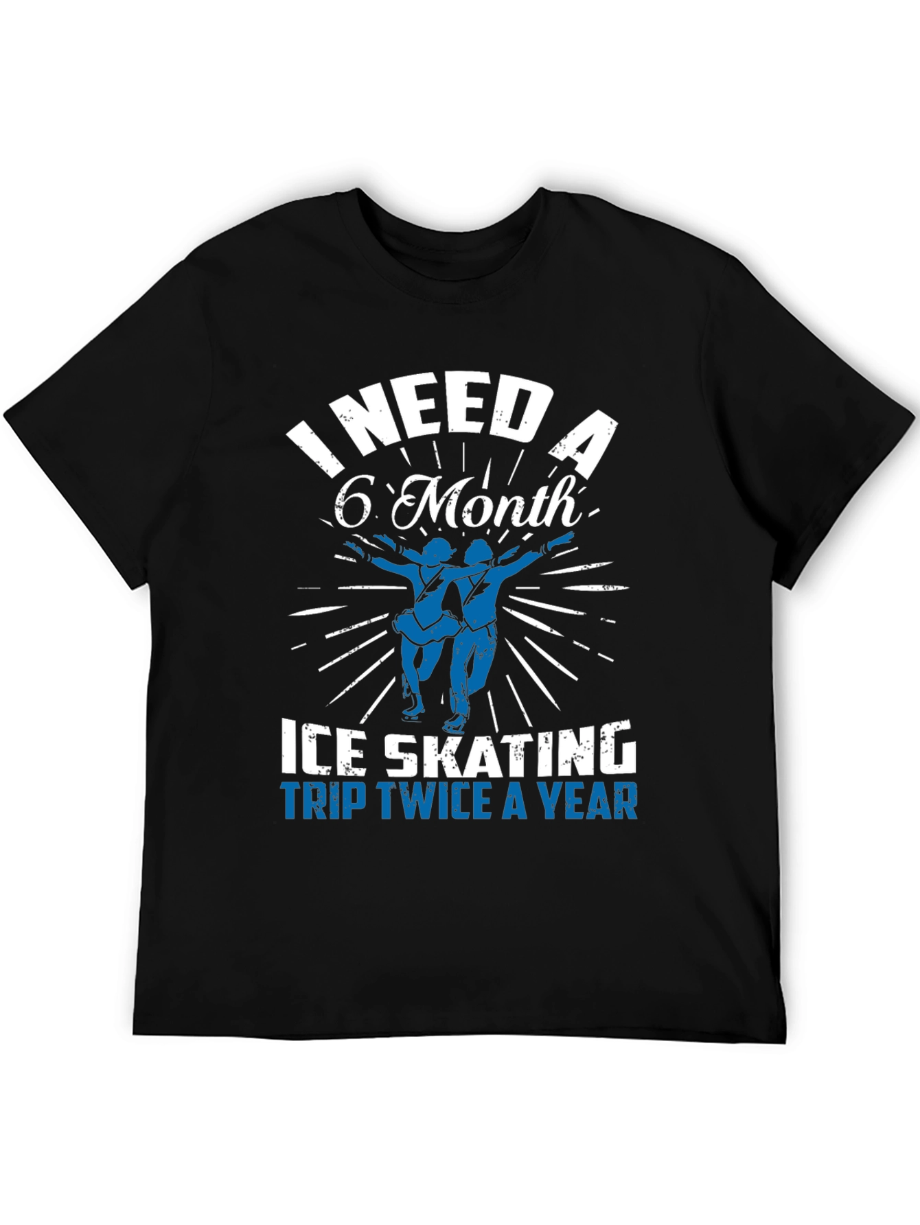 Black Ice Skating Trip T-Shirt - Need a 6 Month Break view 5