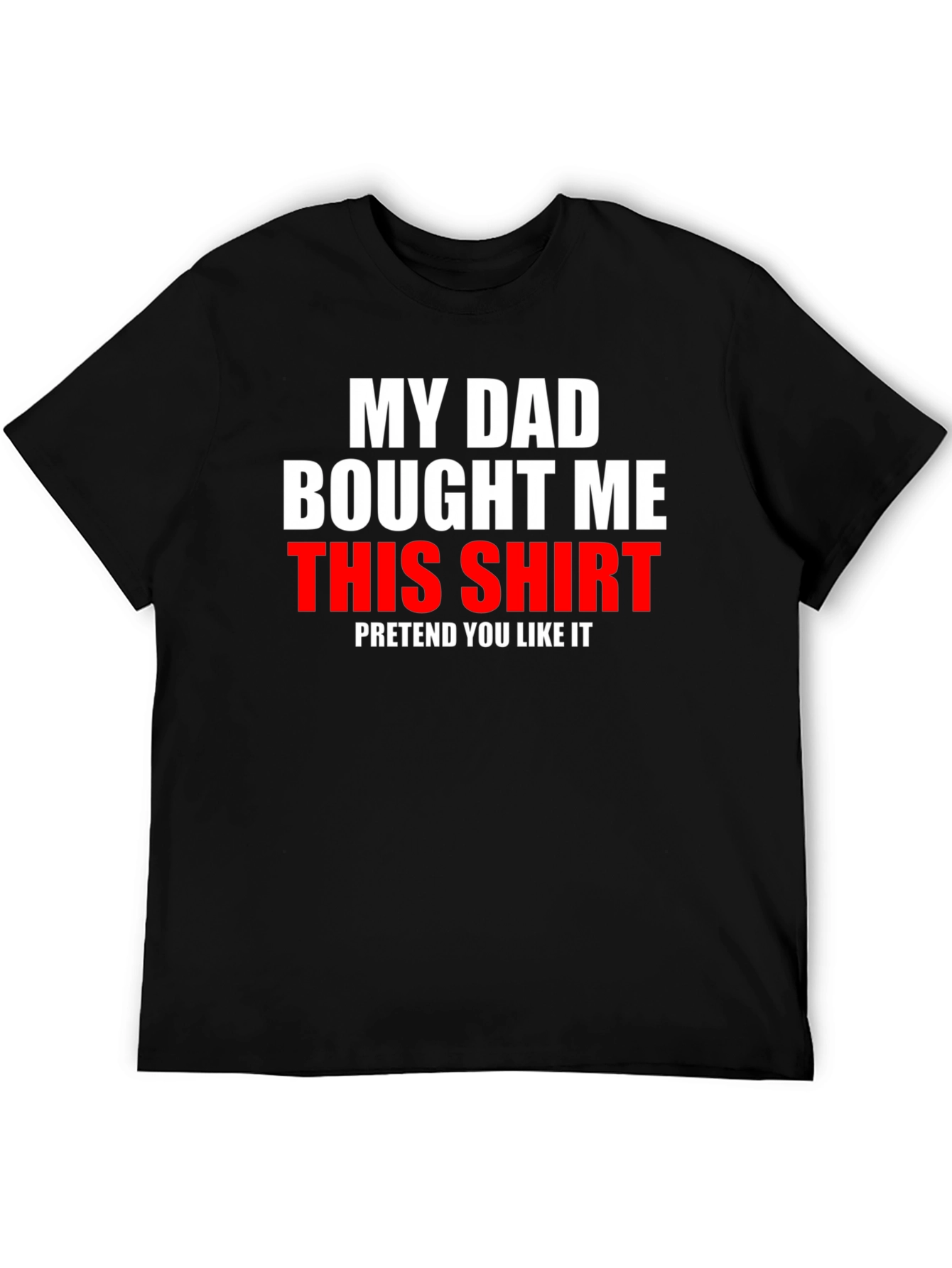 Black Funny 'My Dad Bought Me This Shirt' Graphic Tee view 5