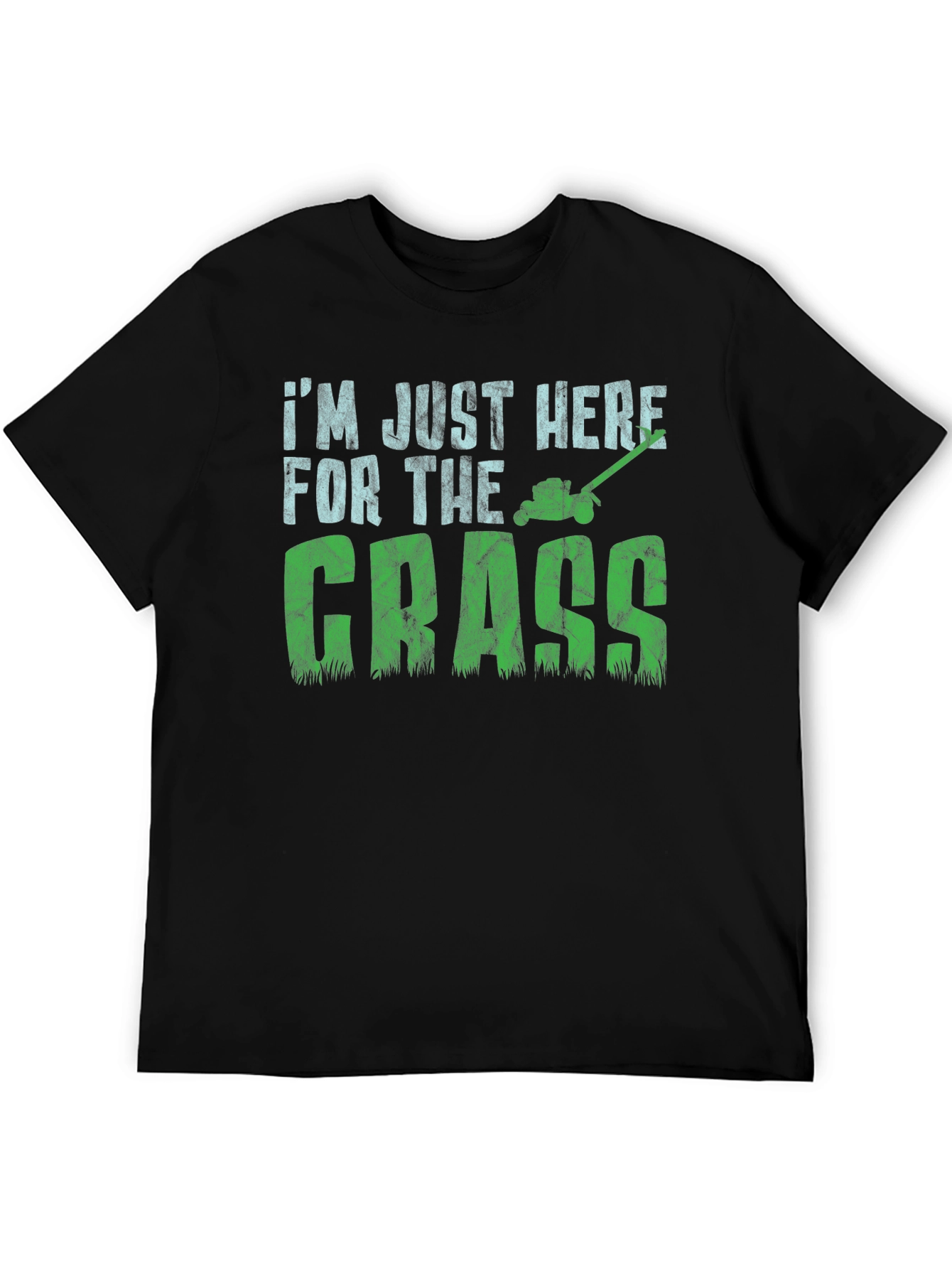 Black I'm Just Here for The Grass T-Shirt - Lawn Care Humor view 5