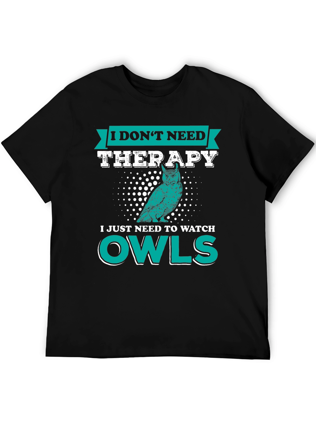 Black Owl Lover T-Shirt: I Don't Need Therapy, Just Owls view 5