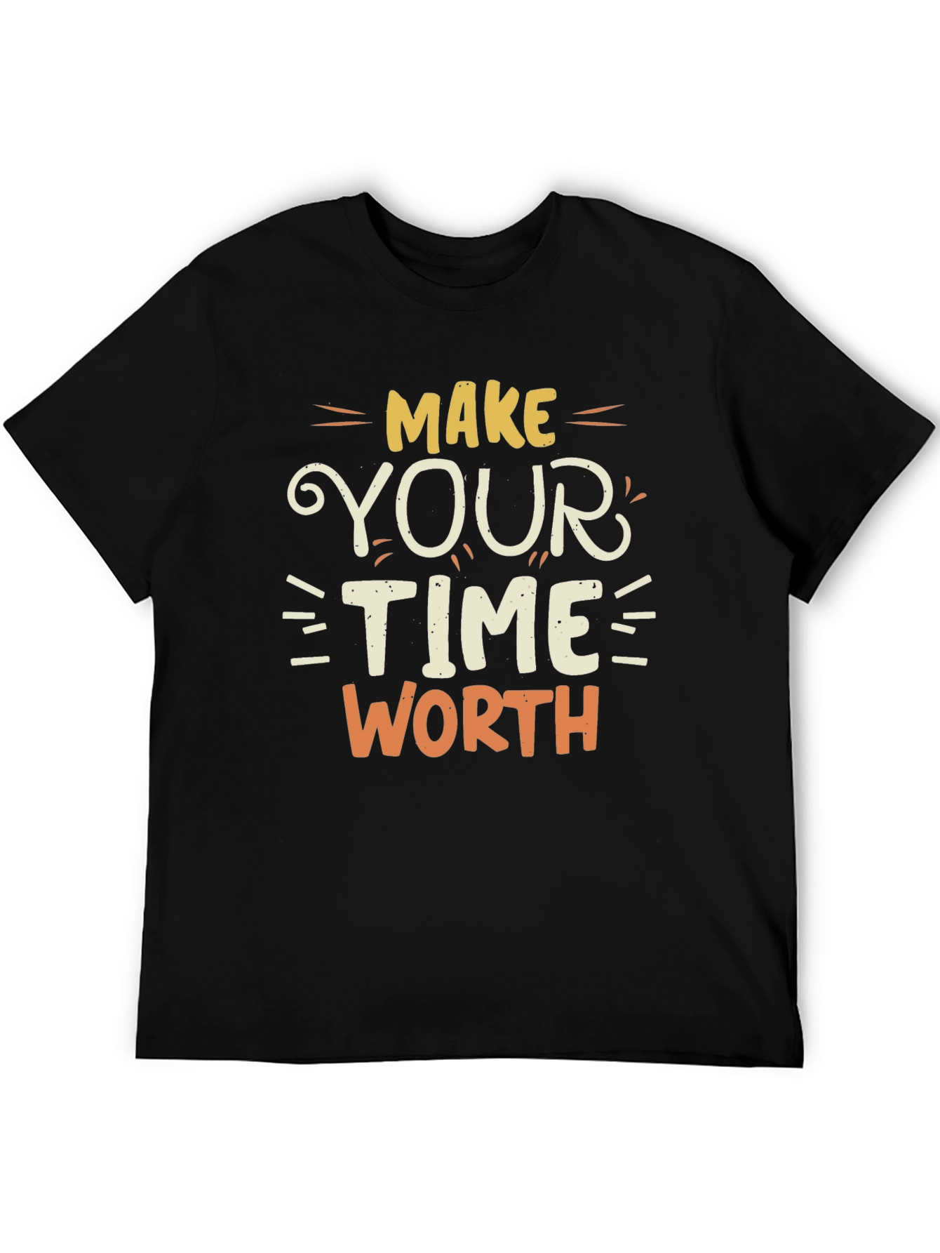 Make Your Time Worth T-Shirt - Motivational Tee - 5