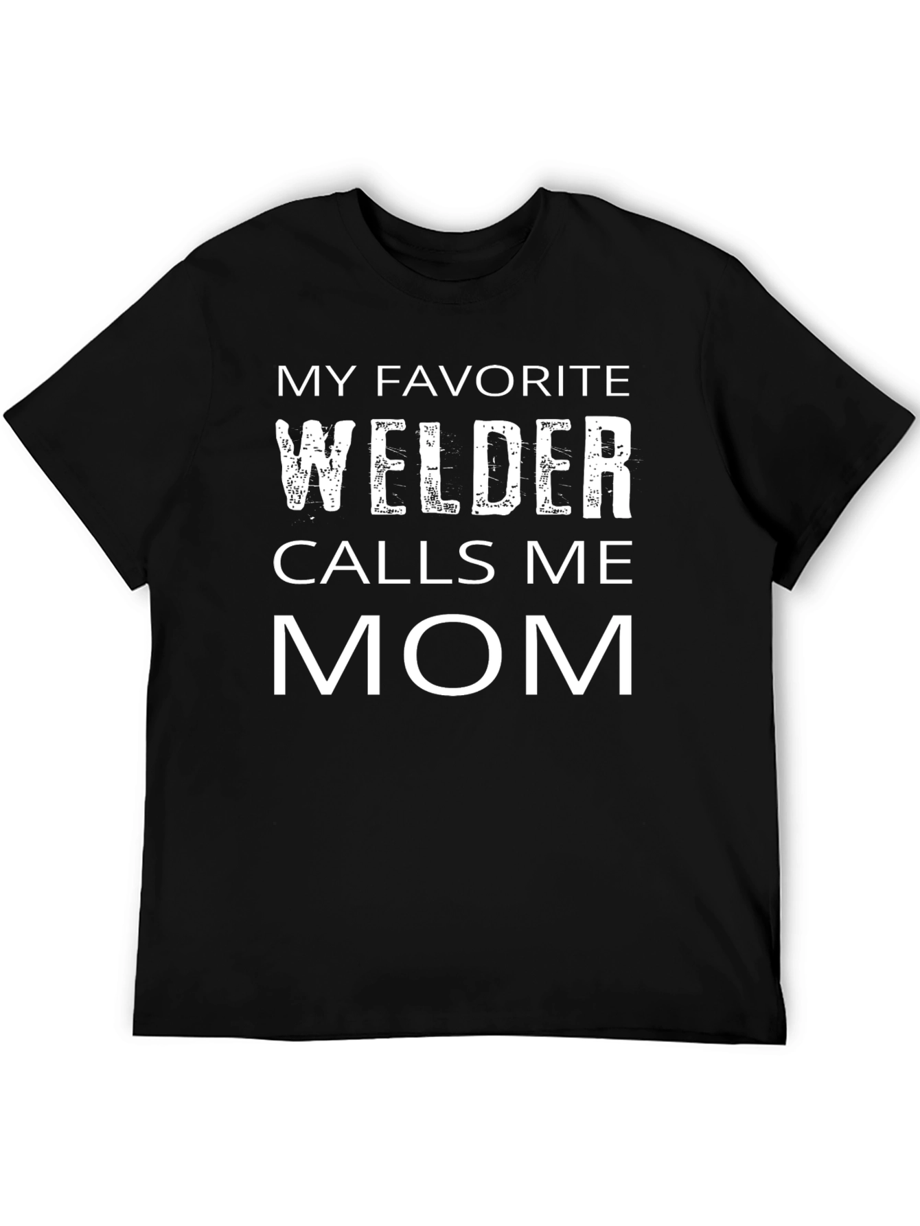 Black My Favorite Welder Calls Me Mom Black T-Shirt view 5