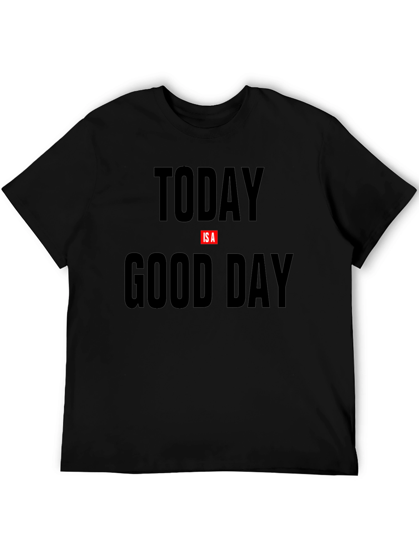 Black Today Is a Good Day Graphic Tee view 5