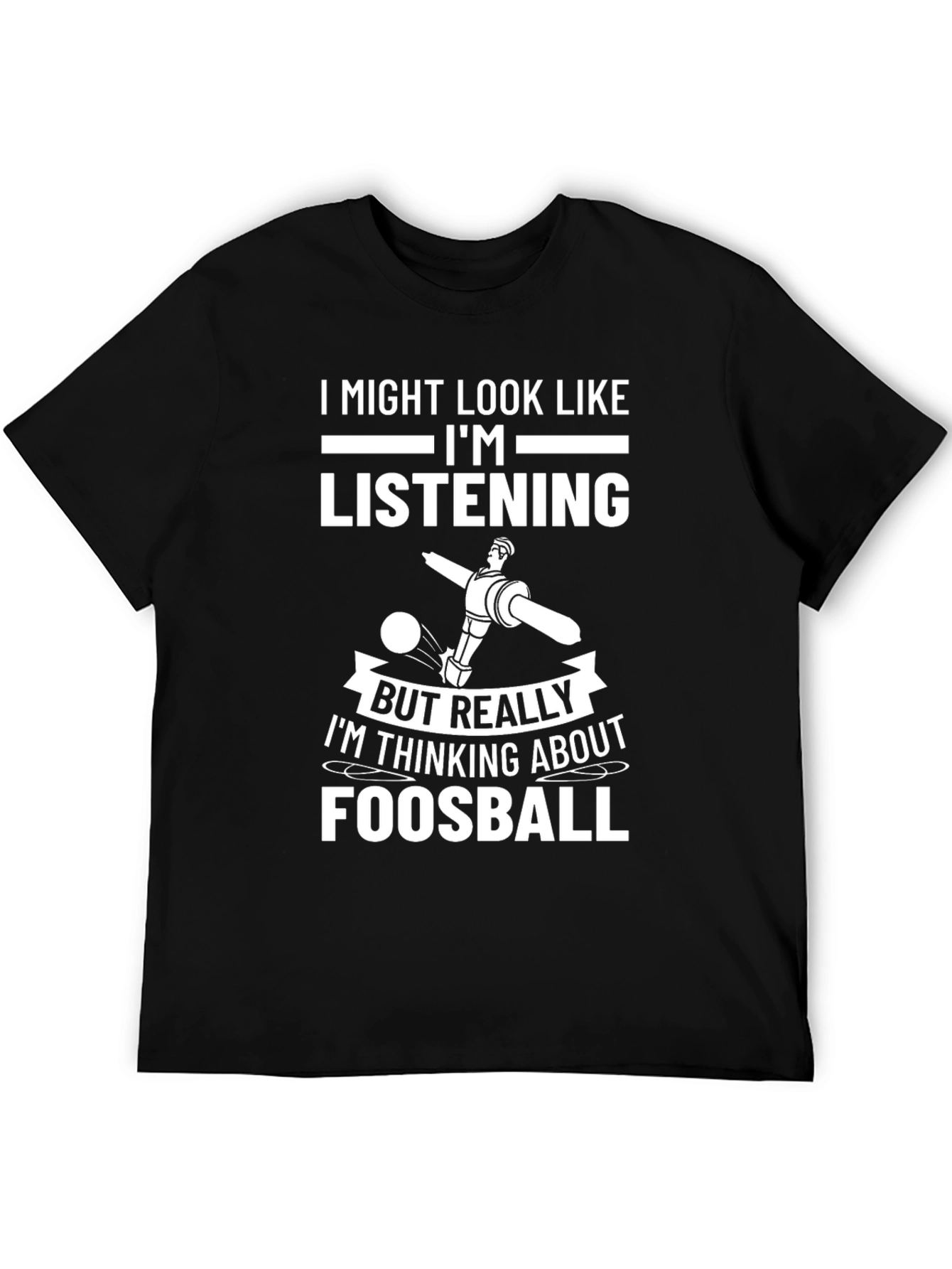 Black Foosball T-Shirt: I'm Thinking About Foosball view 5
