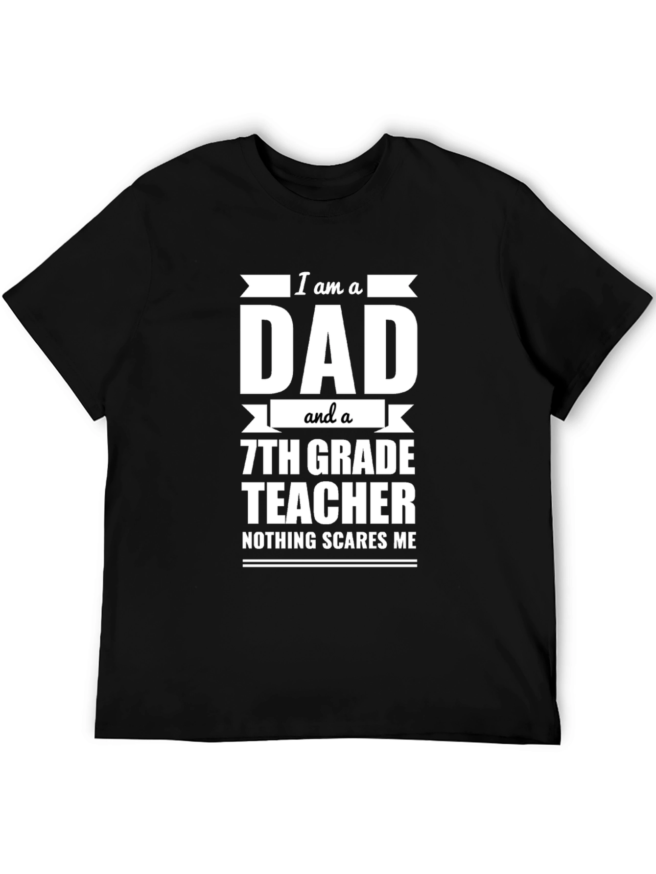 Black Dad & 7th Grade Teacher T-Shirt - Nothing Scares Me view 5