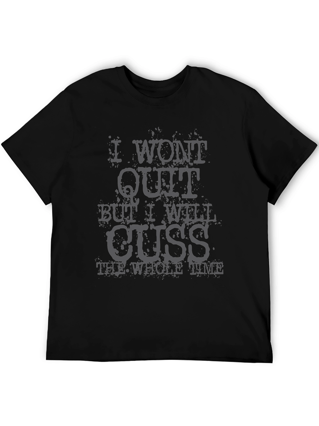 Black I Won't Quit Funny Graphic Tee view 5