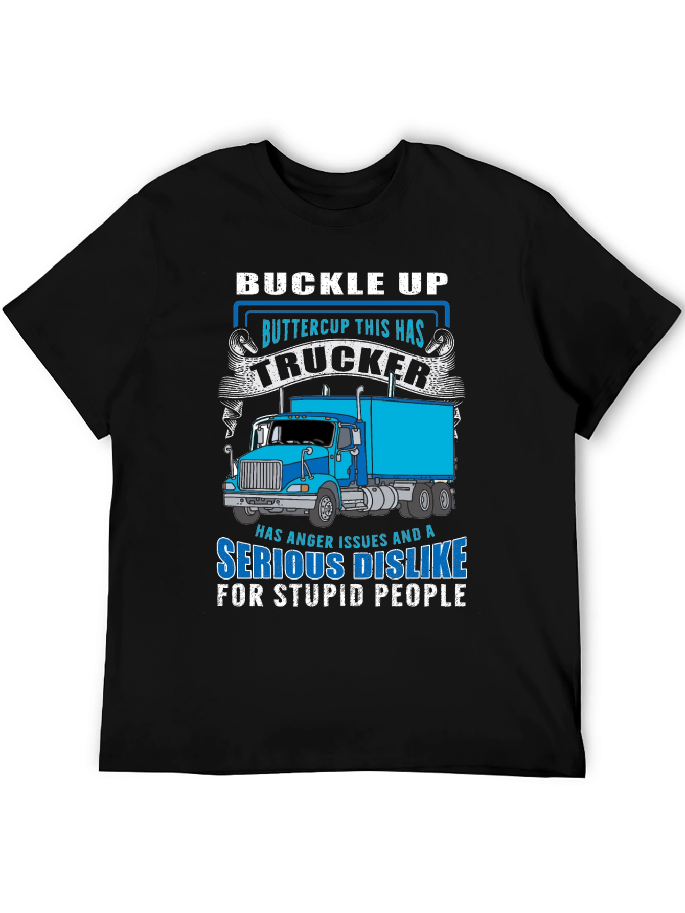 Black Buckle Up Trucker T-Shirt: Anger Issues & Dislike for Stupid People view 5