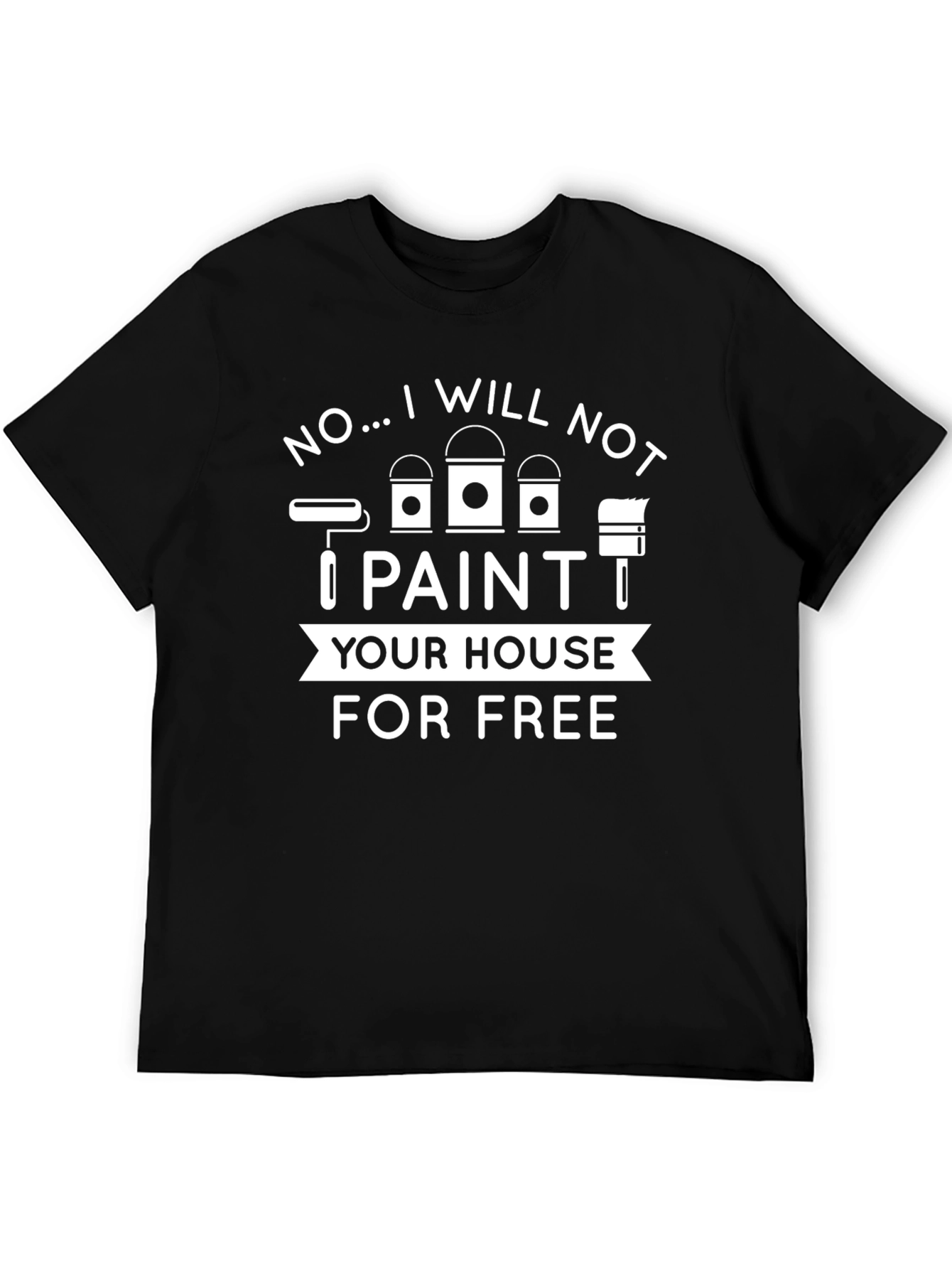 Black Funny Painter T-Shirt: No Free House Painting! view 5