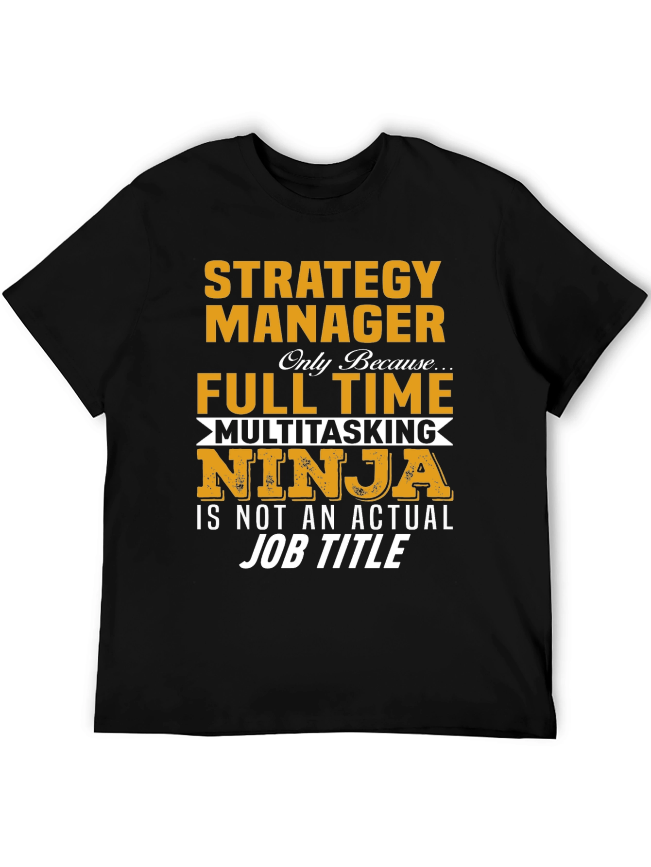 Black Strategy Manager Full Time Ninja T-Shirt view 5