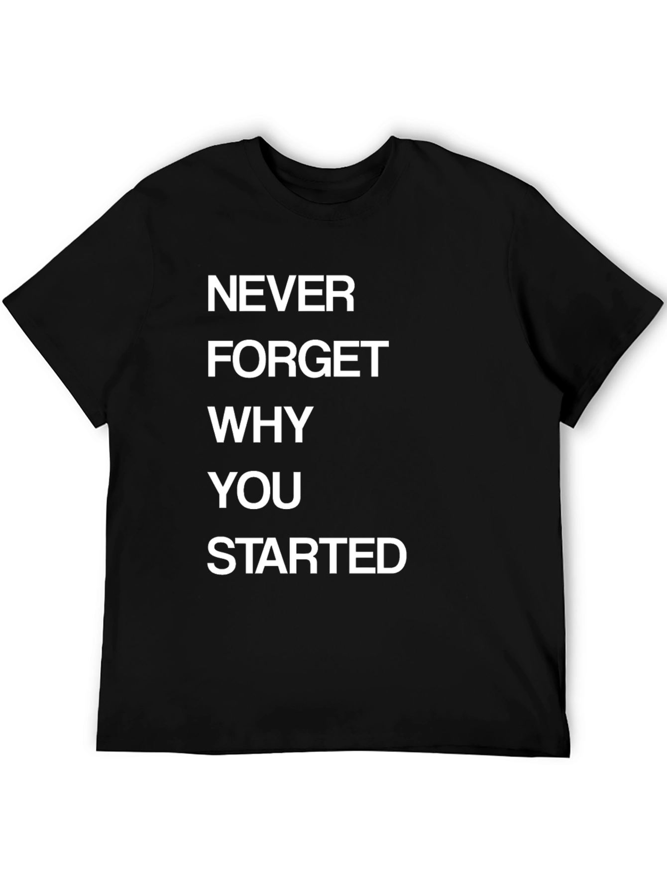Black Motivational T-Shirt - Never Forget Why You Started view 5