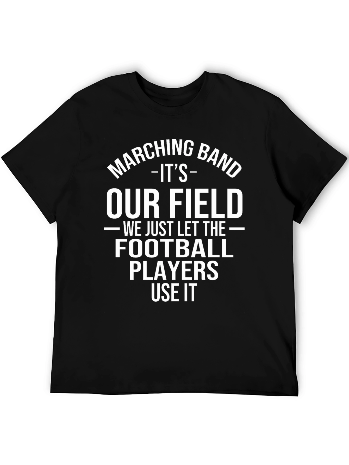Black Marching Band It's Our Field T-Shirt view 5