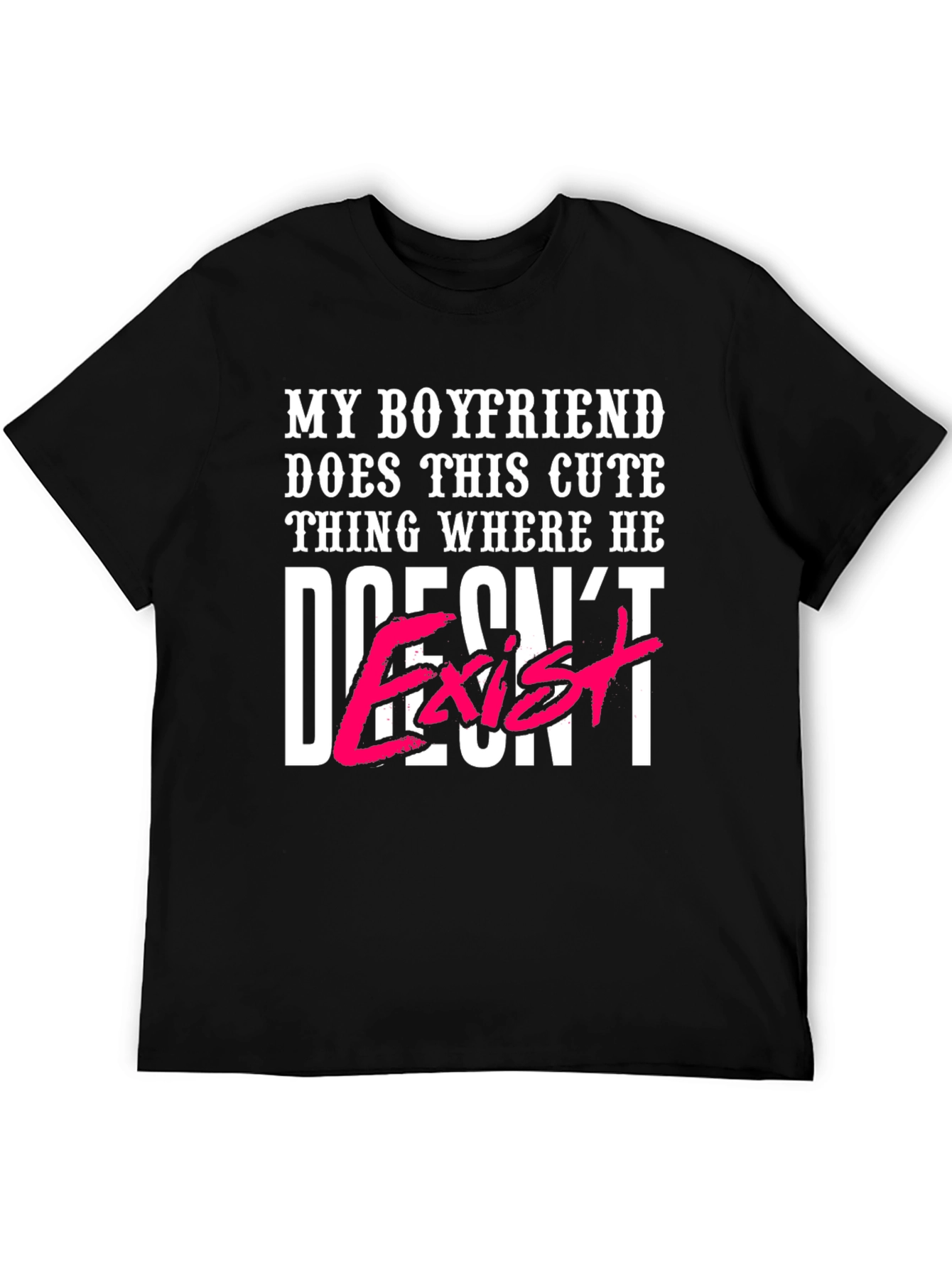 Black My Boyfriend Doesn't Exist T-Shirt view 5