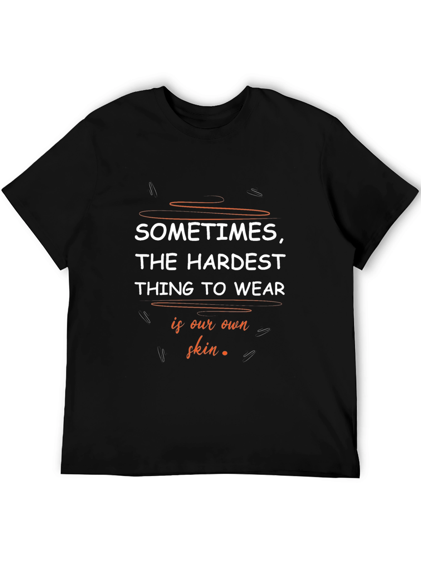 Black Motivational T-Shirt: "Hardest Thing to Wear is Our Own Skin" view 5