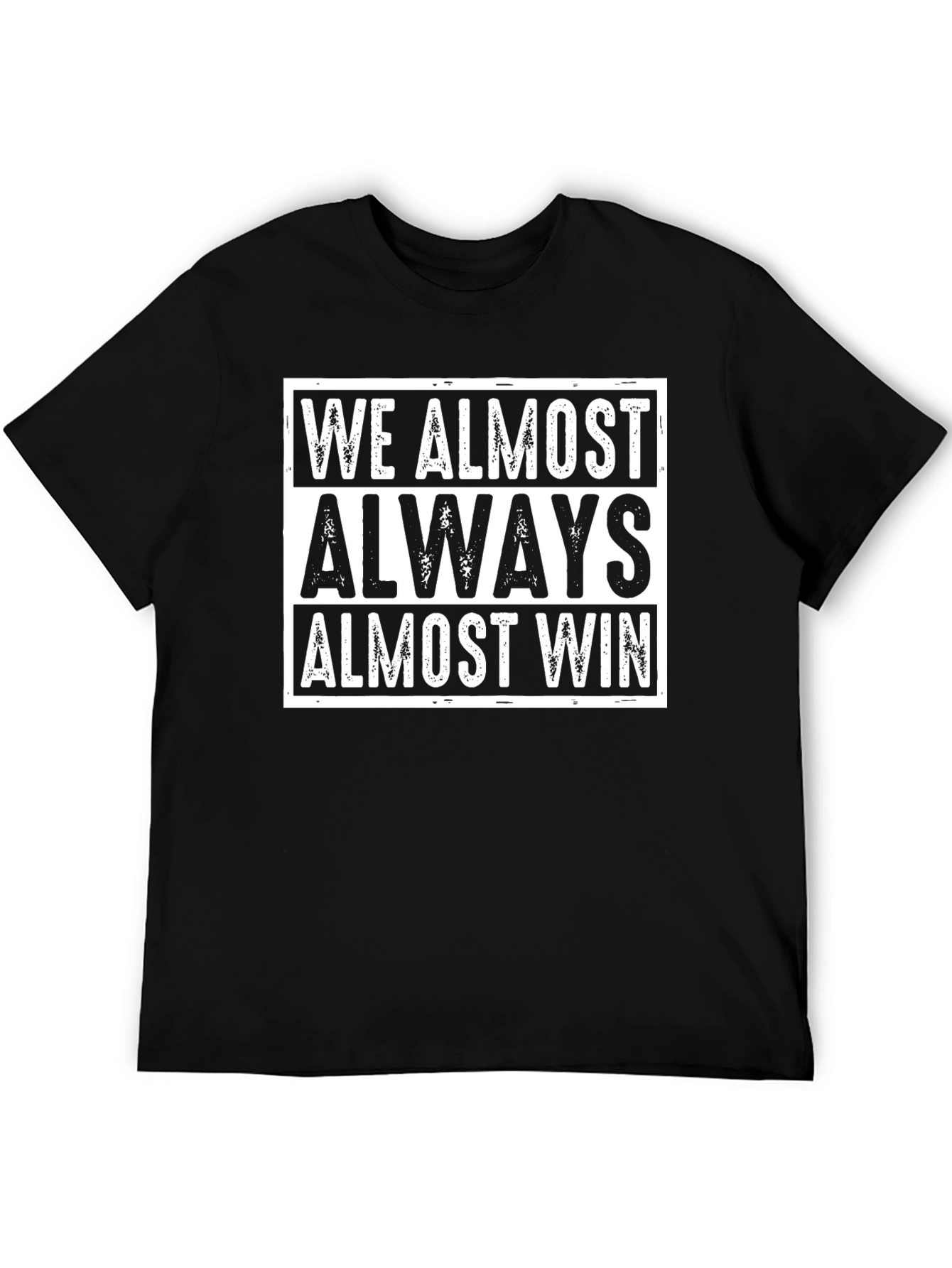 Black We Almost Always Almost Win Black T-Shirt view 5