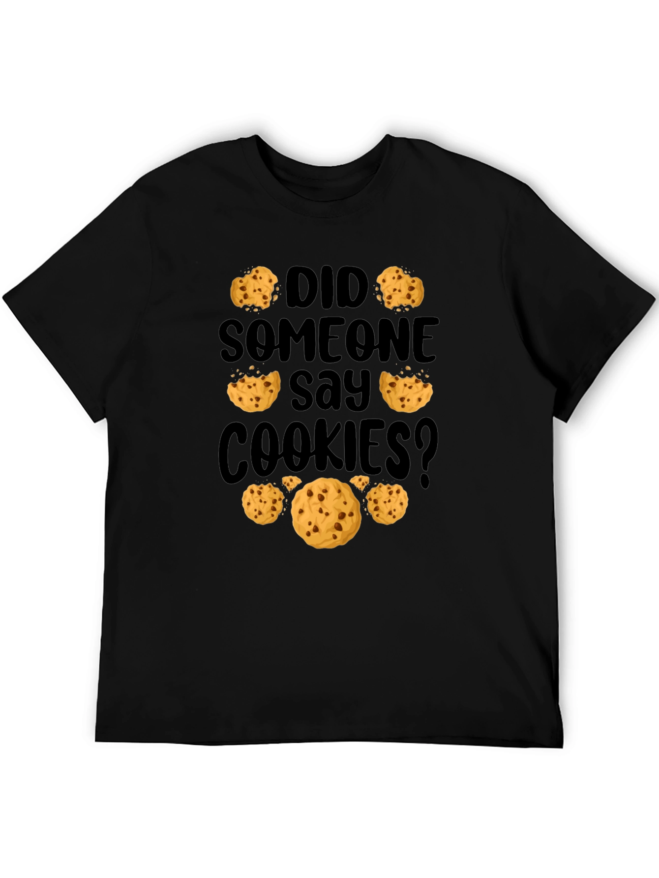 Black Did Someone Say Cookies? Graphic Tee view 5