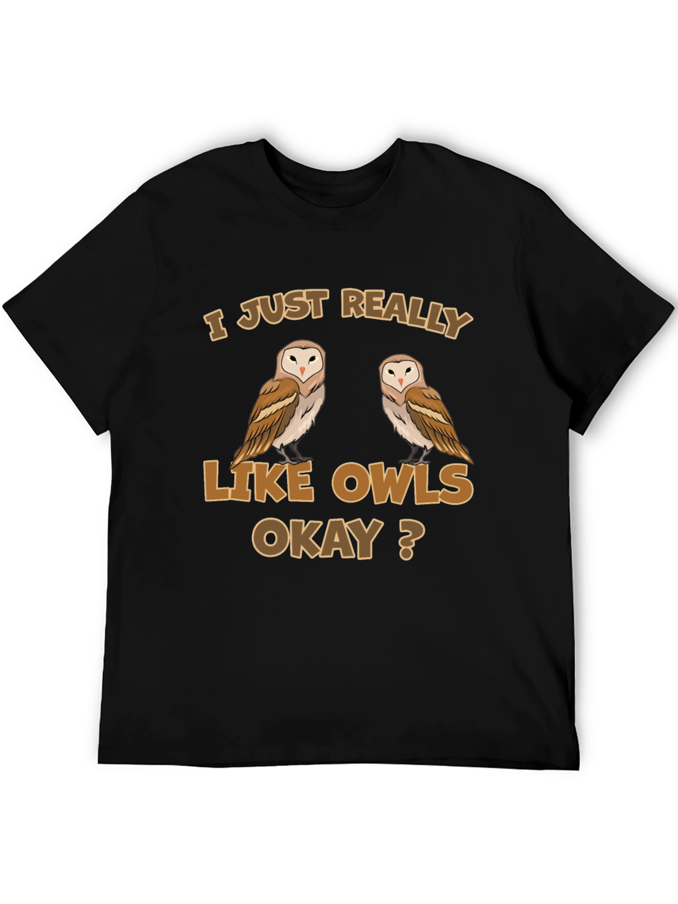 Black Owl Lover T-Shirt - 'I Just Really Like Owls Okay?'  view 5