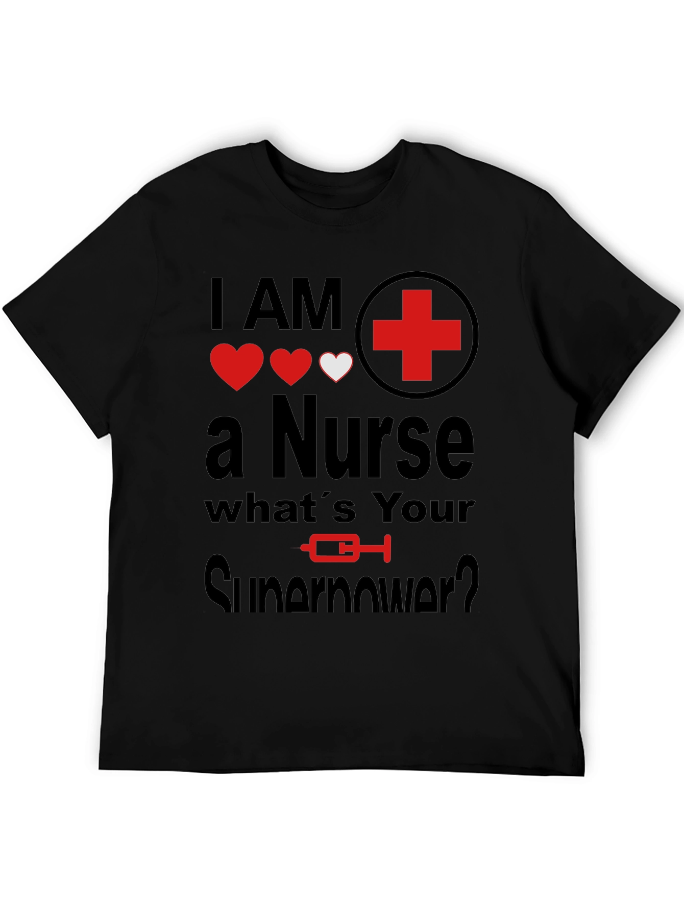 Black I AM a Nurse What's Your Superpower T-Shirt view 5