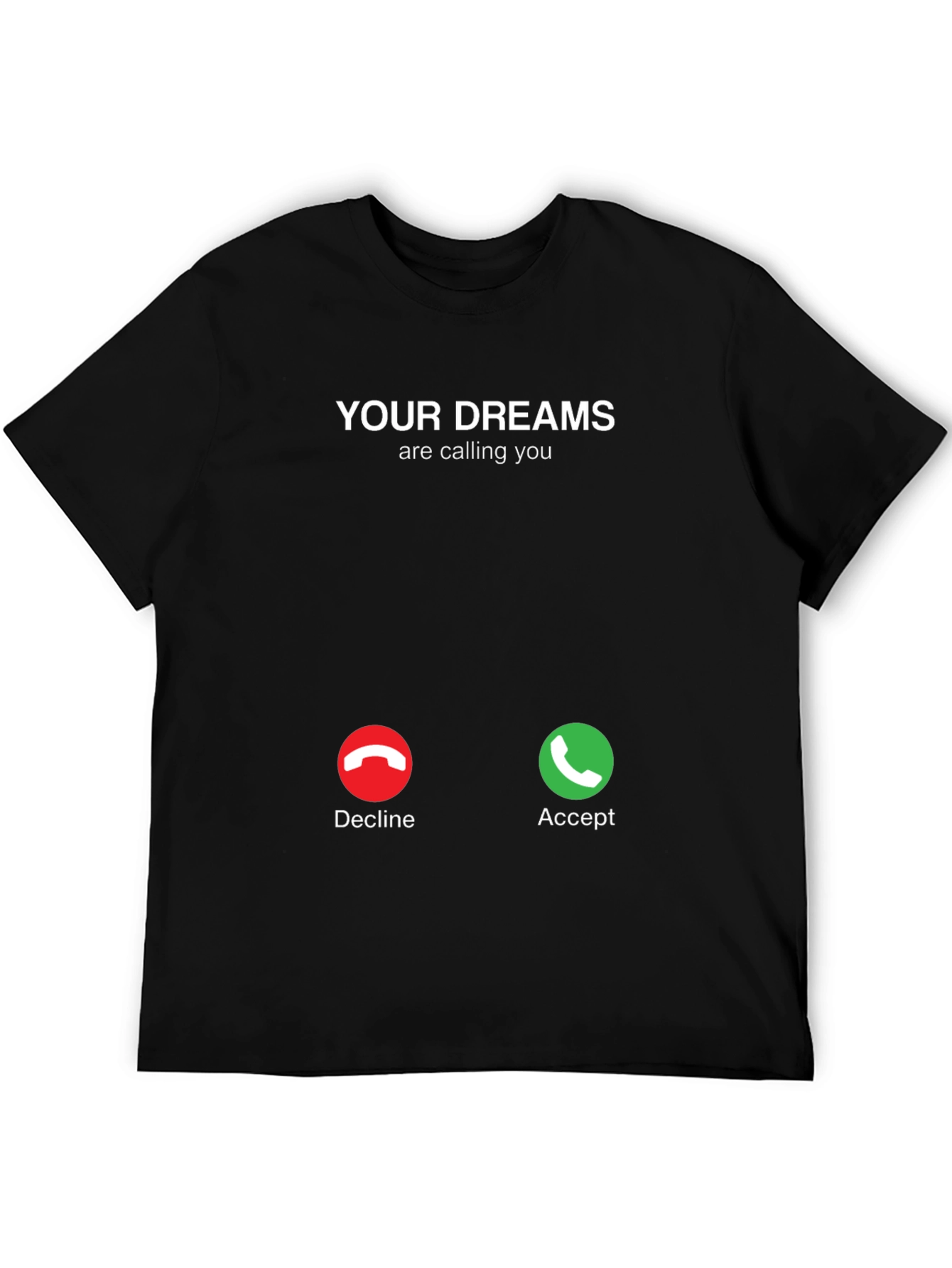 Black Your Dreams Are Calling T-Shirt - Accept The Call! view 5
