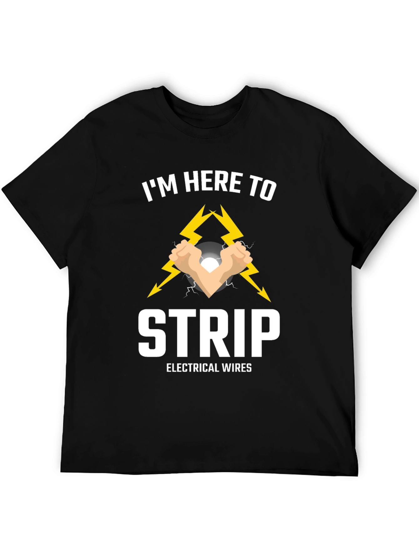 Black I'm Here to Strip Electrical Wires T-Shirt view 5