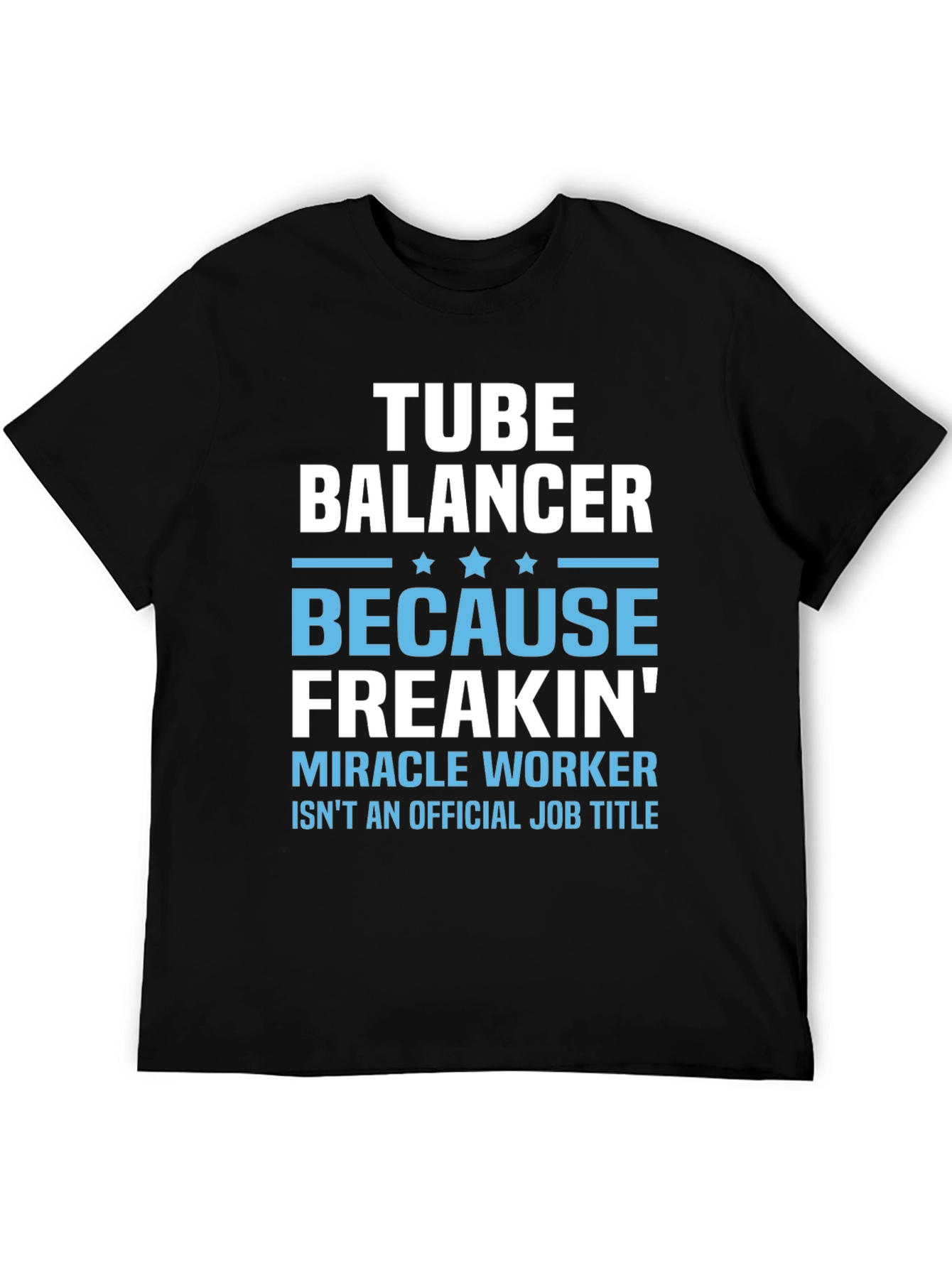 Black Tube Balancer Funny Job Title T-Shirt view 5