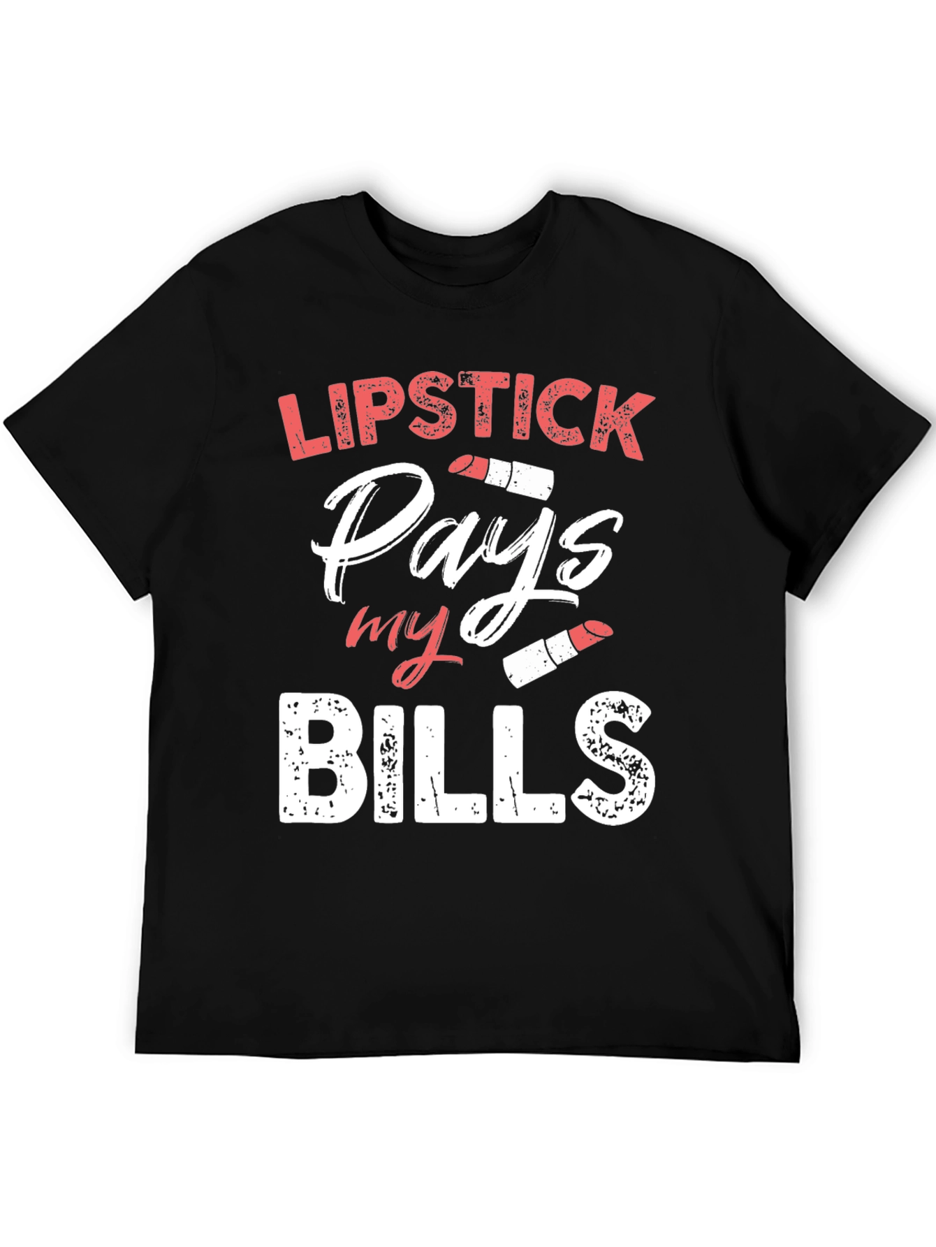 Black Lipstick Pays My Bills T-Shirt view 5