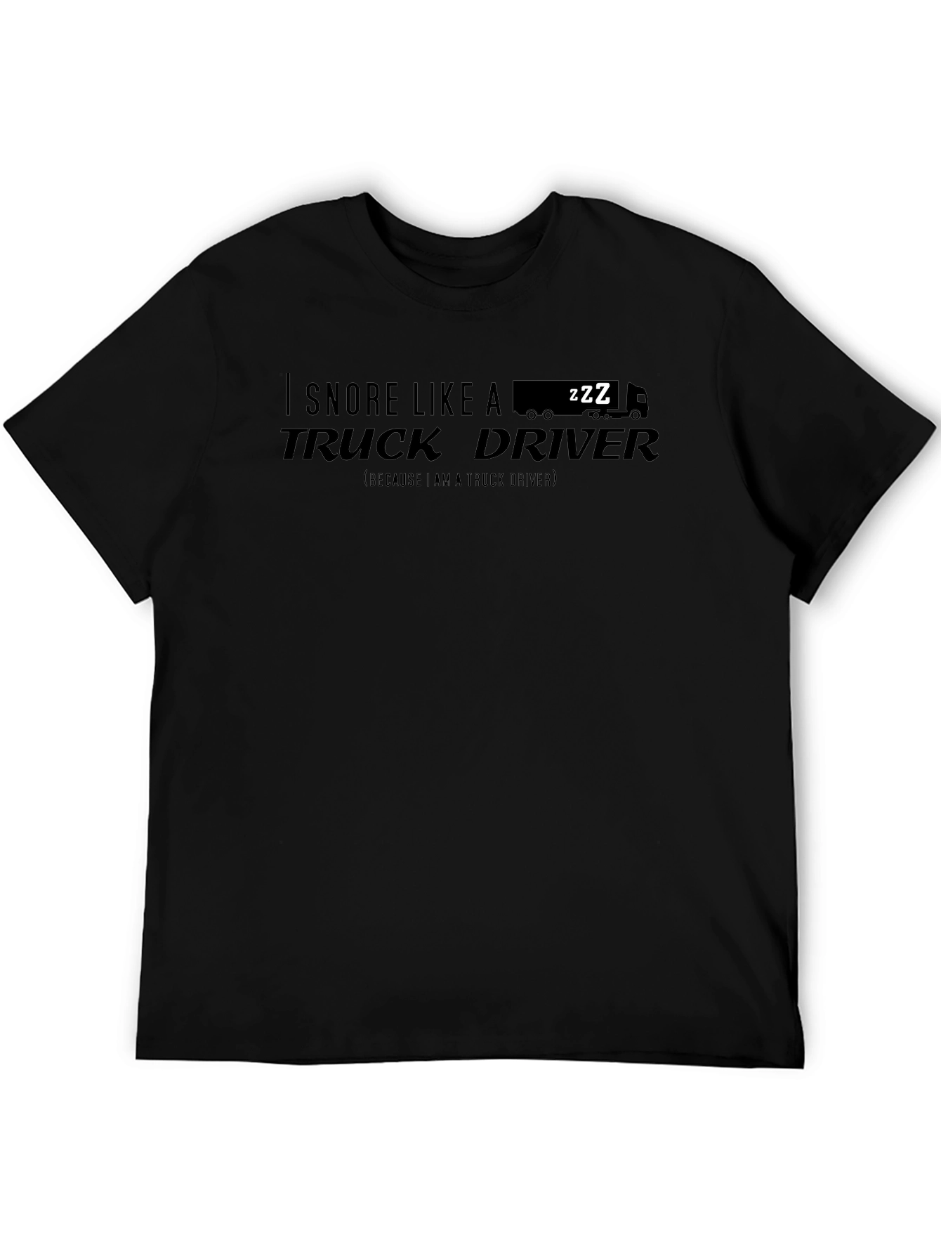 Black I Snore Like A Truck Driver T-Shirt view 5