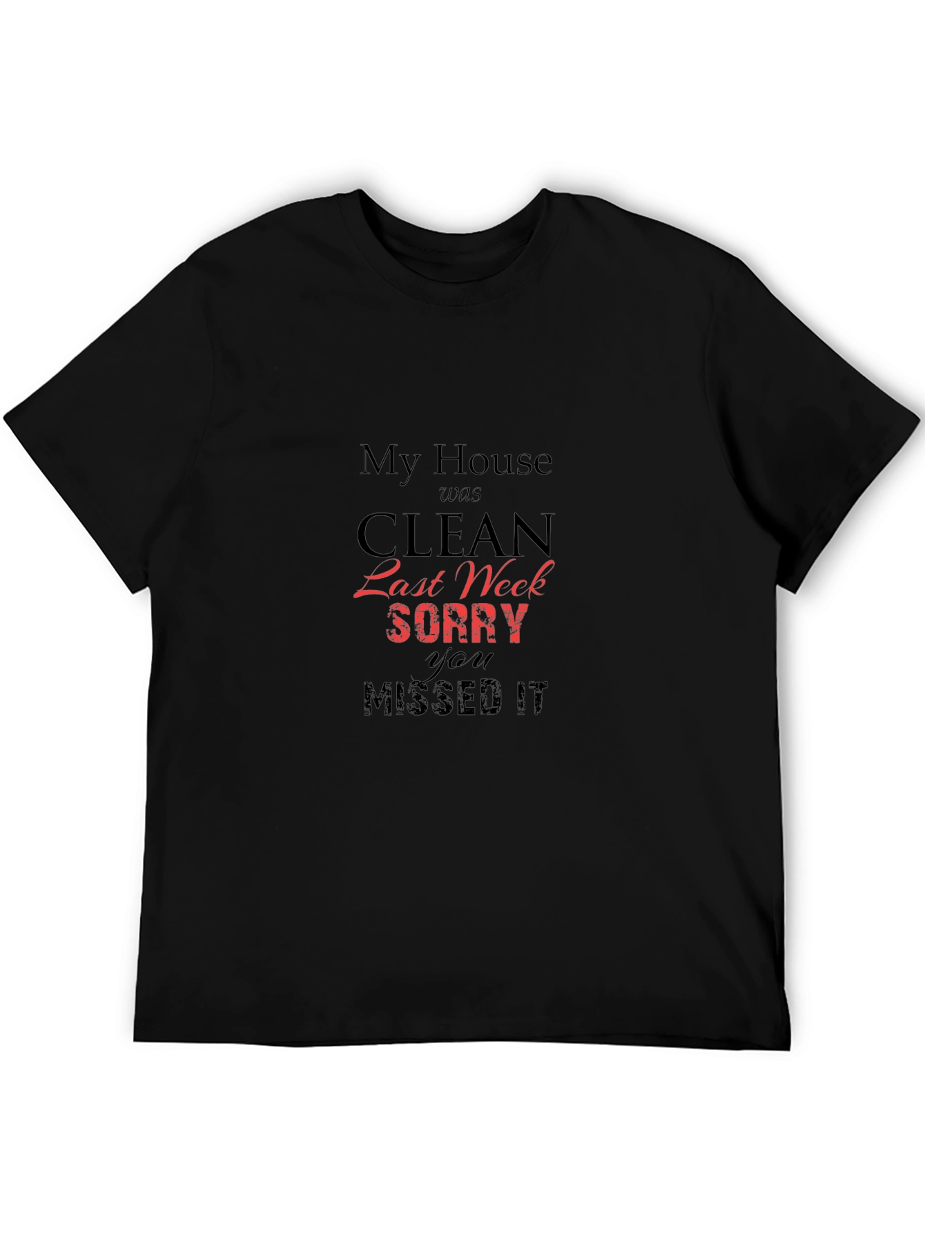 Black Humorous Graphic Tee - My House Was Clean Last Week view 5