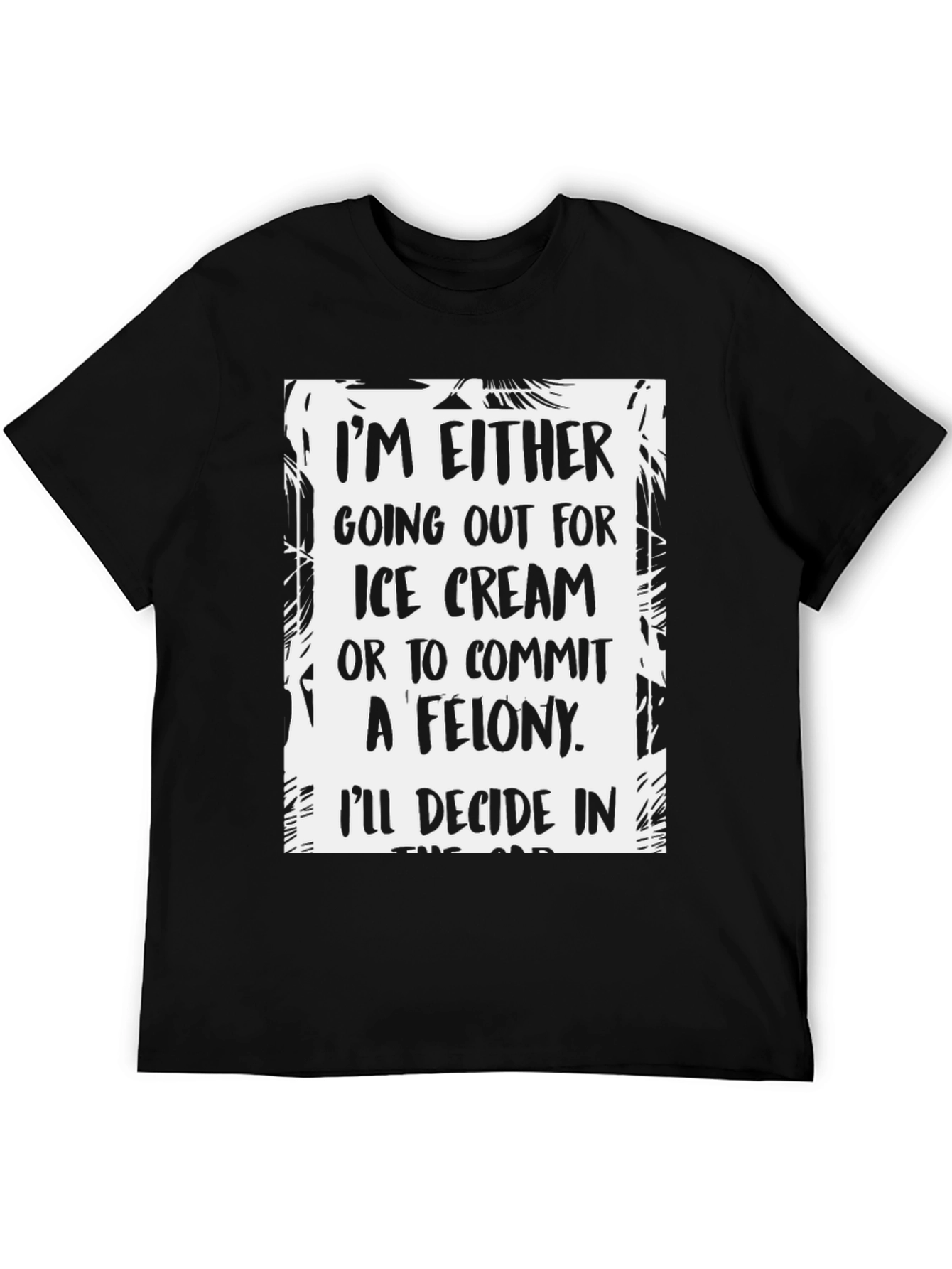 Black Funny Ice Cream or Felony Graphic T-Shirt view 5