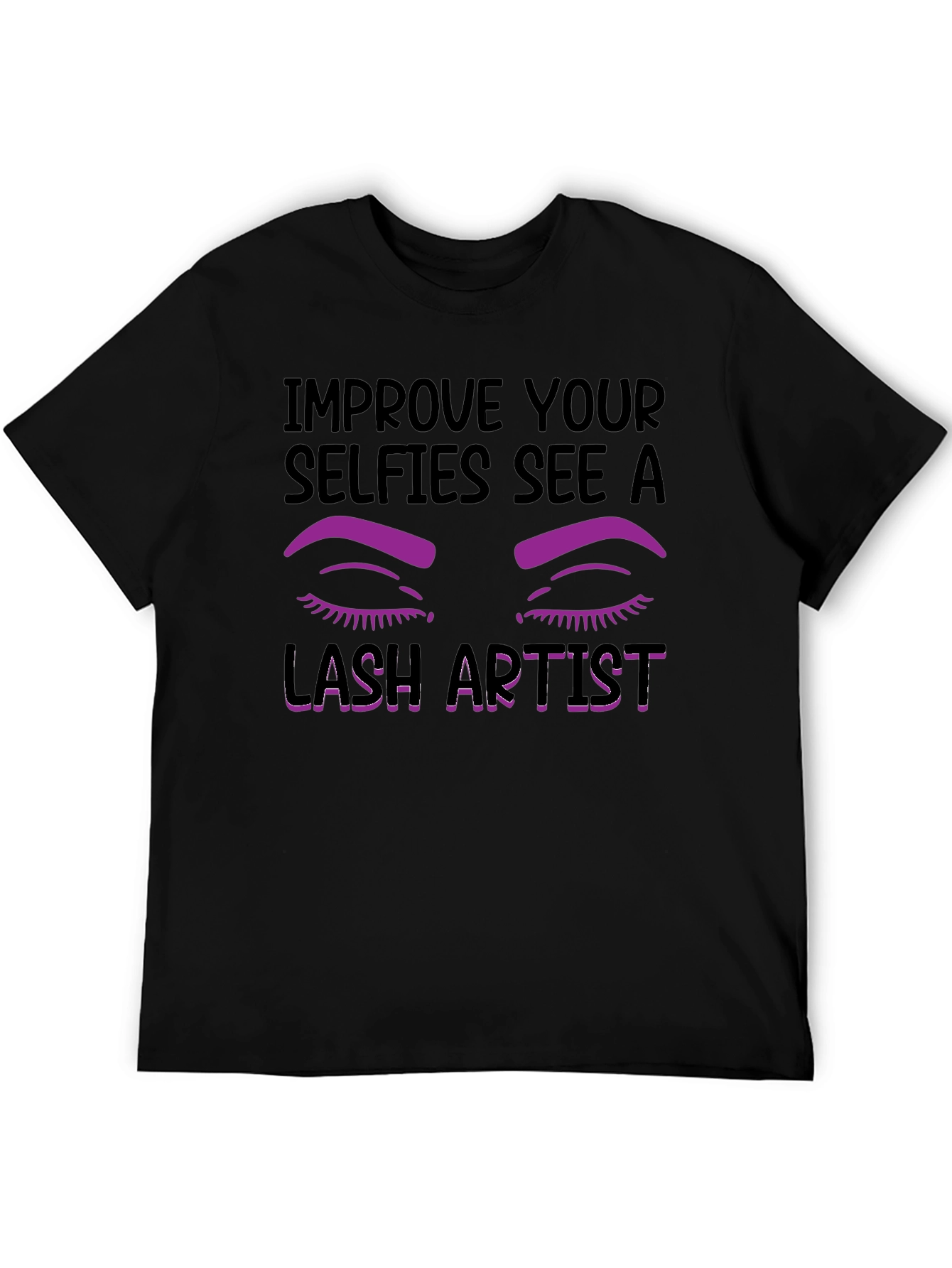 Lash Artist Graphic T-Shirt - Improve Your Selfies - 5