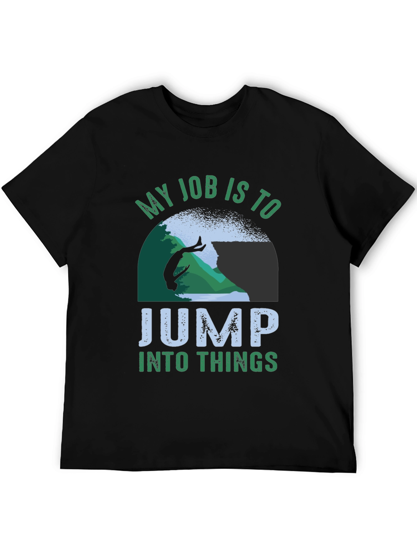 Black My Job Is To Jump Into Things T-Shirt view 5