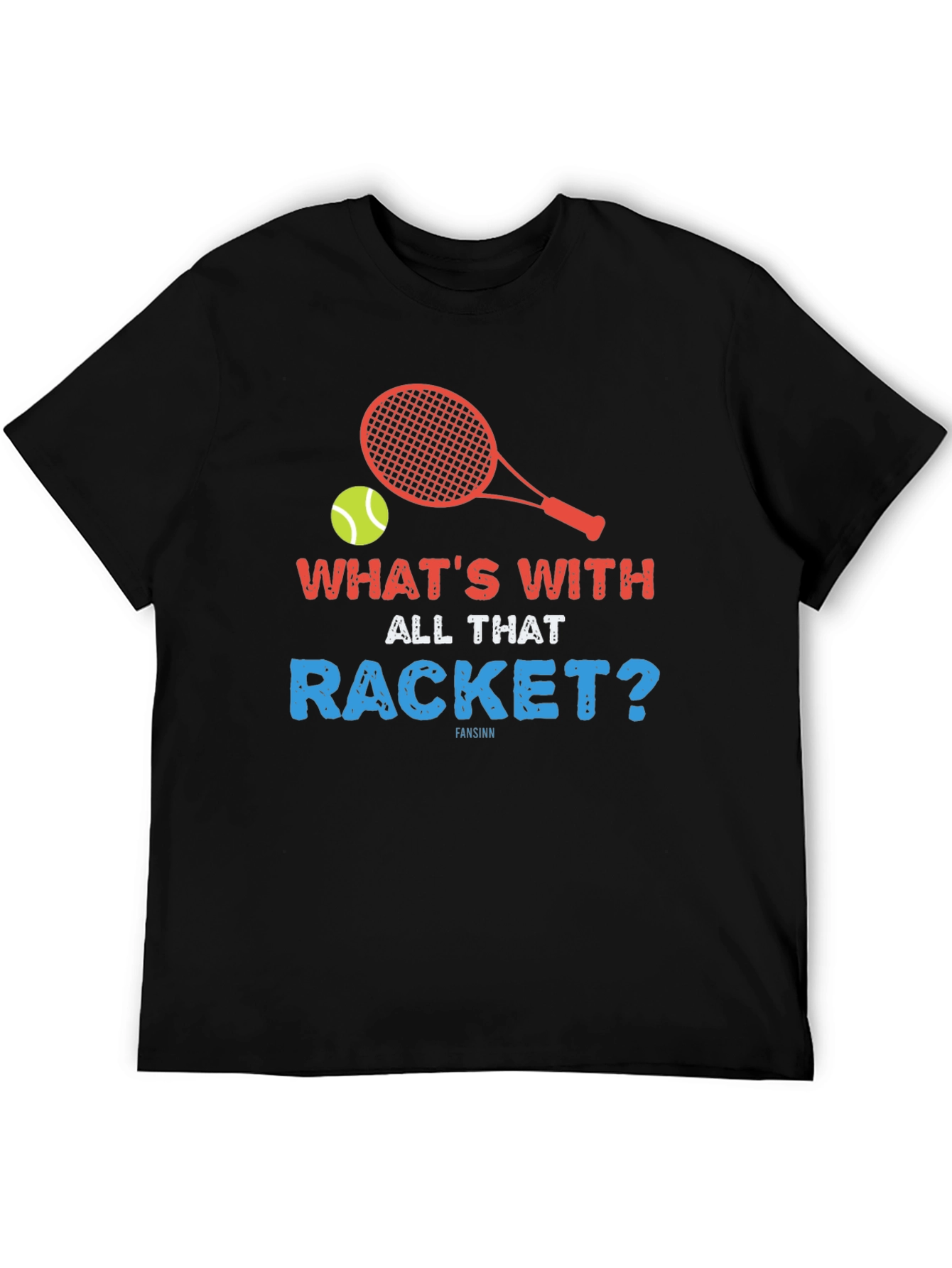 Black Funny Tennis T-Shirt - What's With All That Racket? view 5