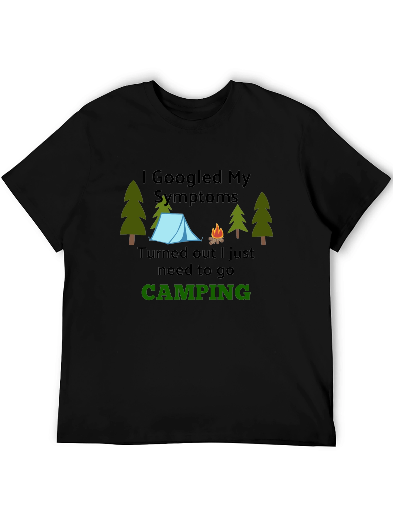 Black I Googled My Symptoms Camping T-Shirt view 5