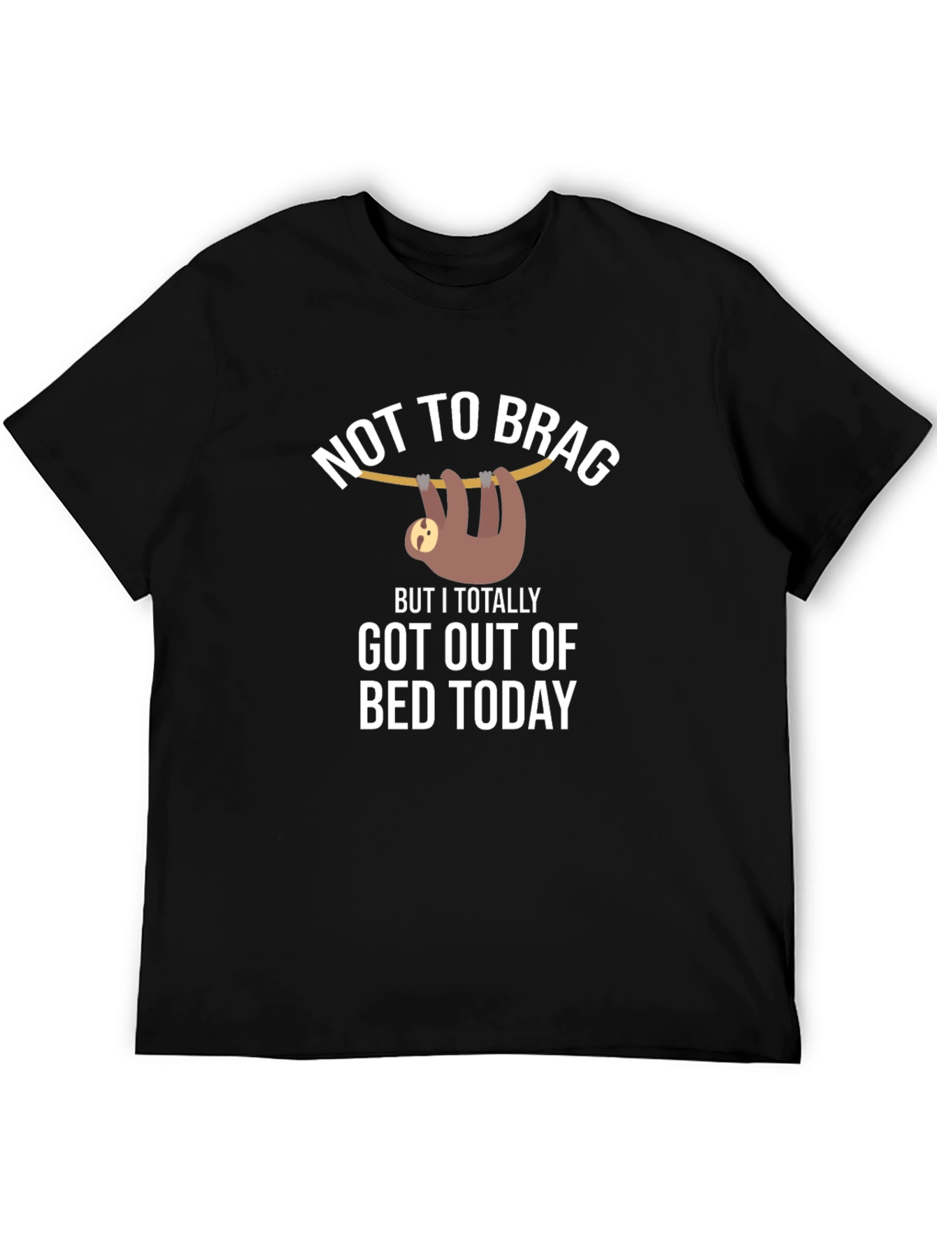 Black Funny Sloth T-Shirt: Not To Brag, Got Out of Bed Today view 5