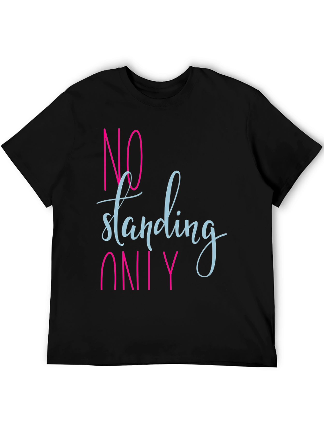 Black No Standing Only T-Shirt - Funny Slogan Tee view 5