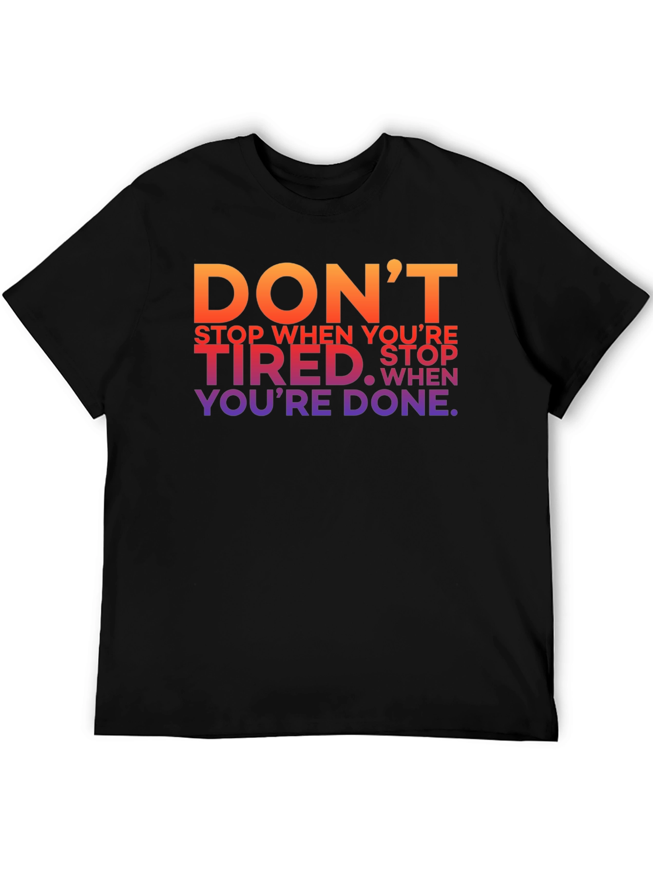 Black Motivational Graphic T-Shirt - Don't Stop When You're Tired view 5