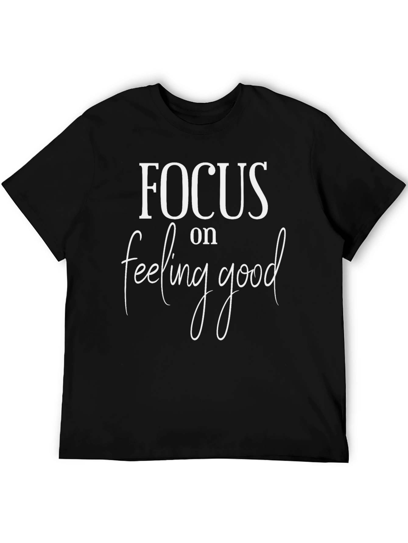 Black Focus on Feeling Good T-Shirt - Motivational Tee view 5