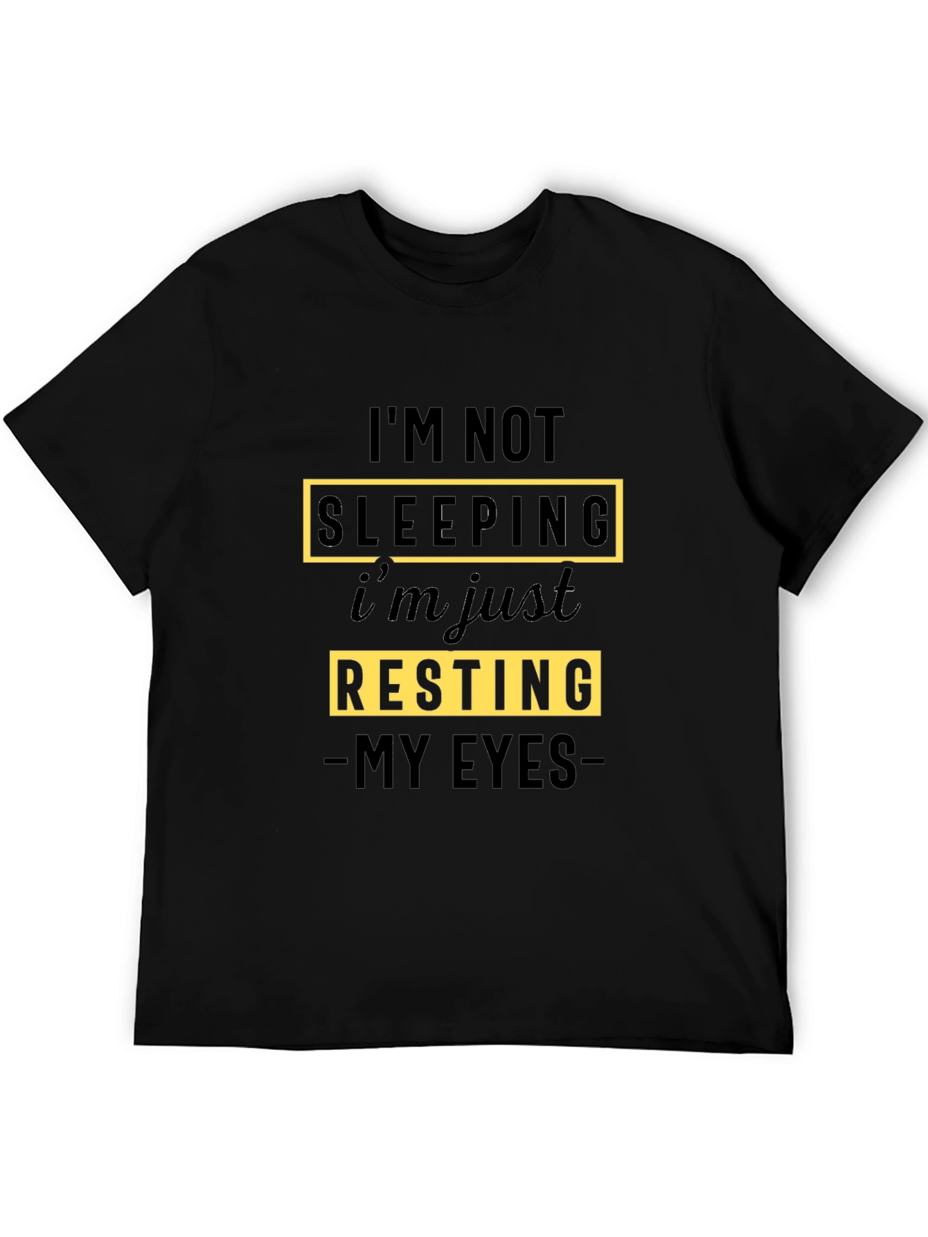 Black I'm Not Sleeping T-Shirt - Funny Resting Eyes Tee view 5